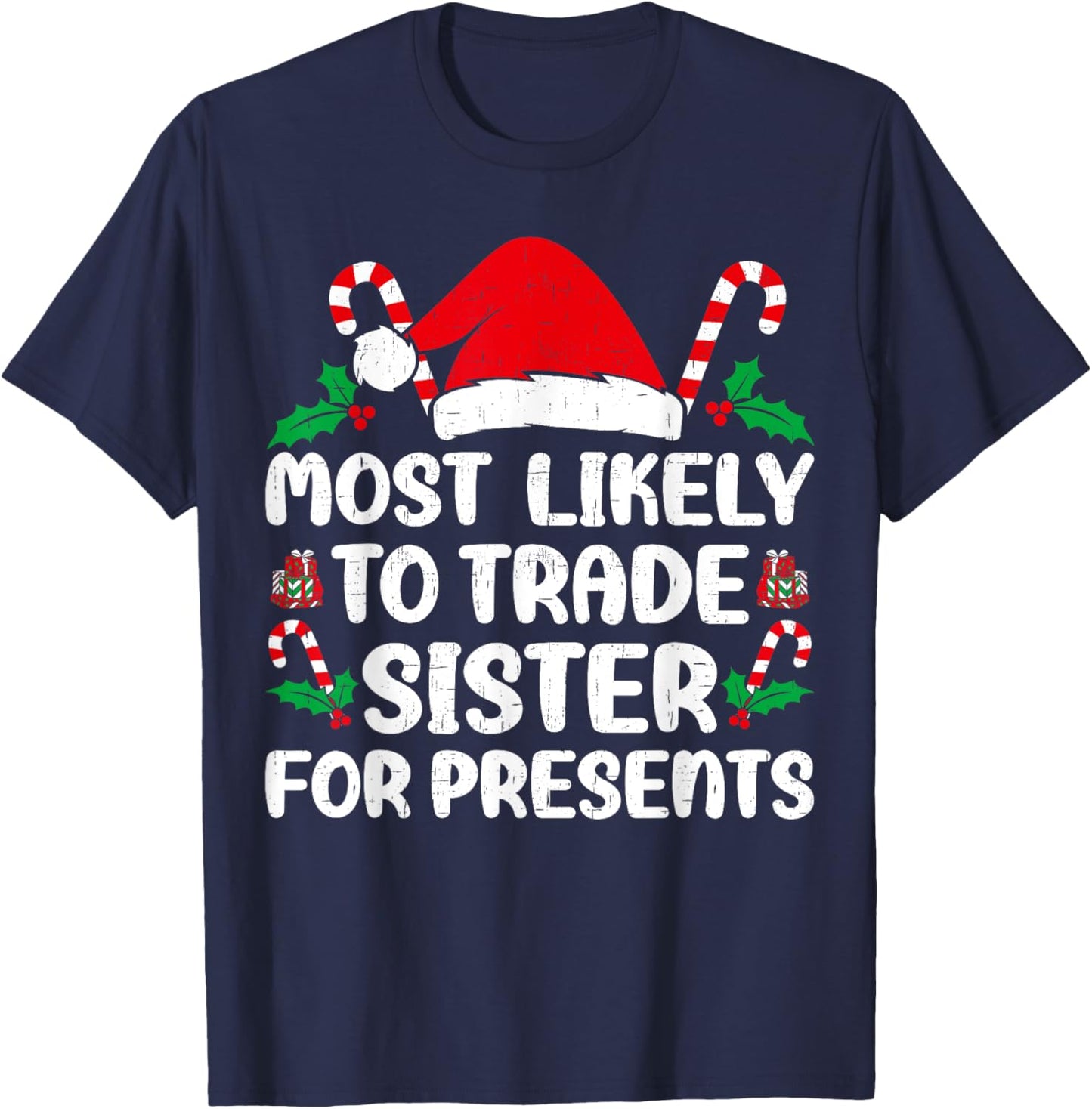 Most Likely To Trade sister for Presents Family Matching T-Shirt - T-Shirt | Navy