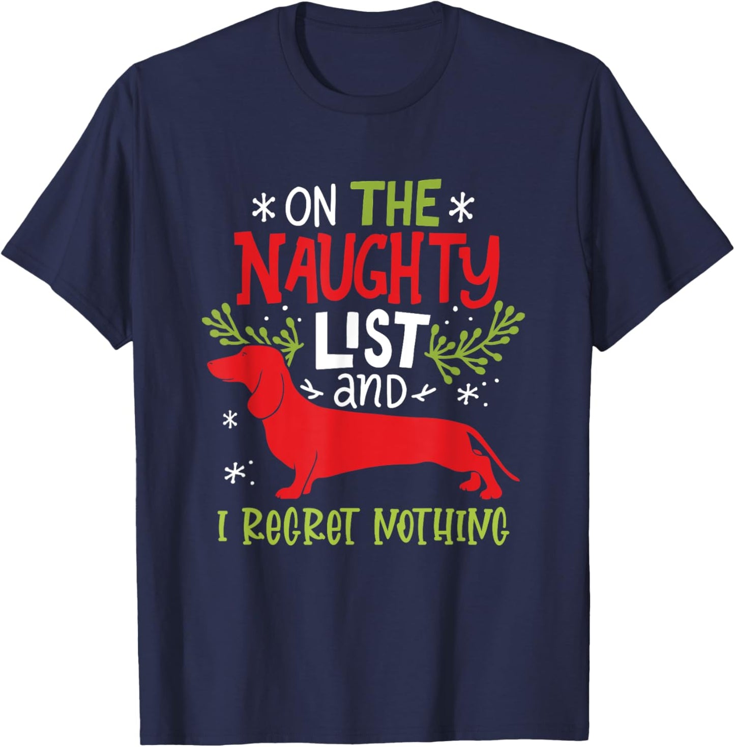 On The Naughty List And I Regret Nothing Dachshund Christmas T-Shirt - T-Shirt | Navy