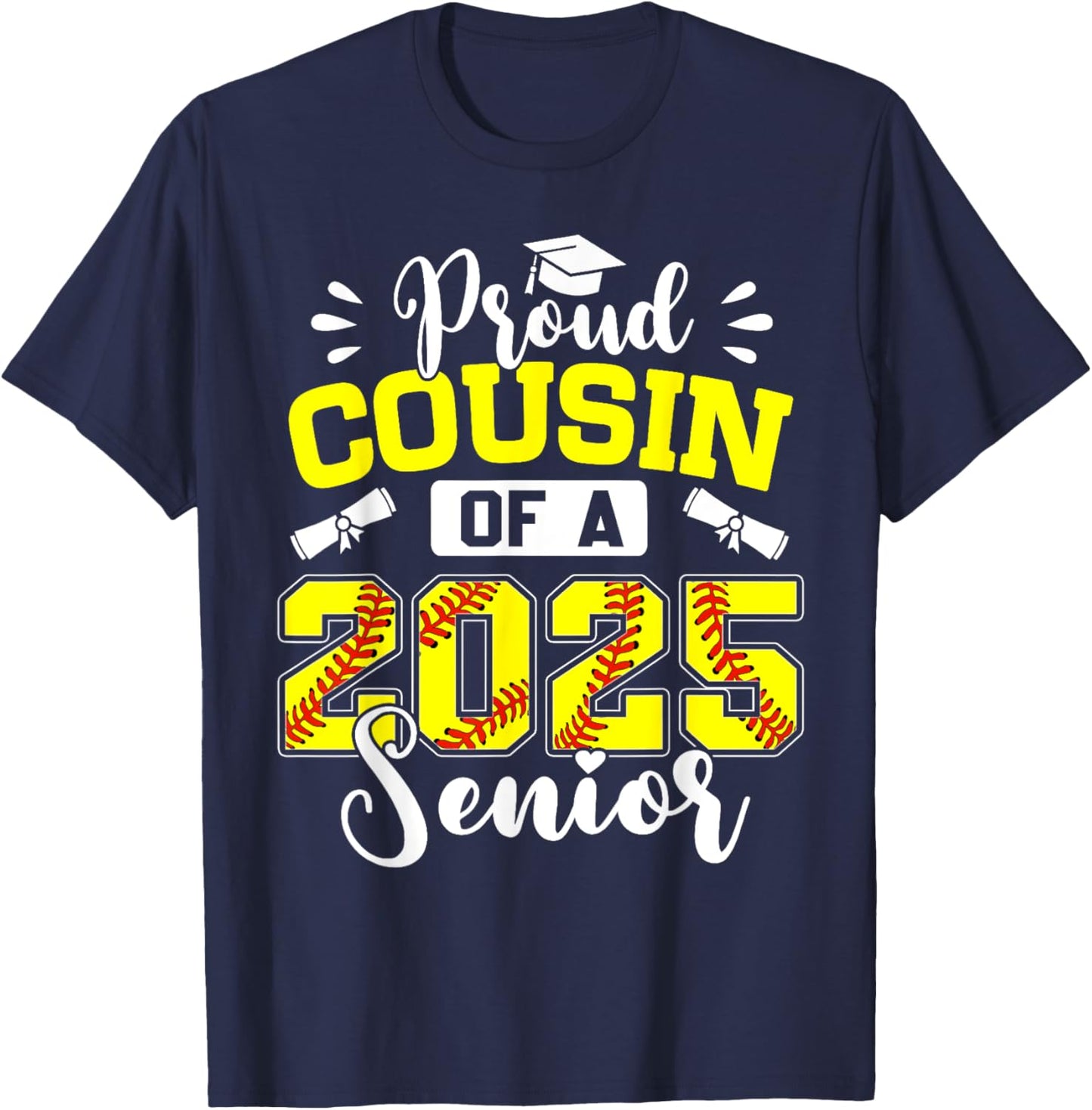 Proud Cousin Of A 2025 Senior Softball Graduation T-Shirt - T-Shirt | Navy