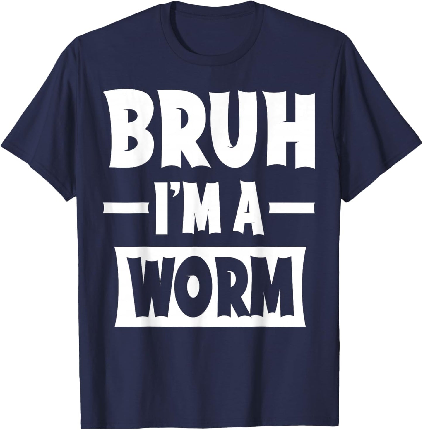 Bruh I'm A Worm Funny Lazy Halloween Costume Party T-Shirt - T-Shirt | Navy