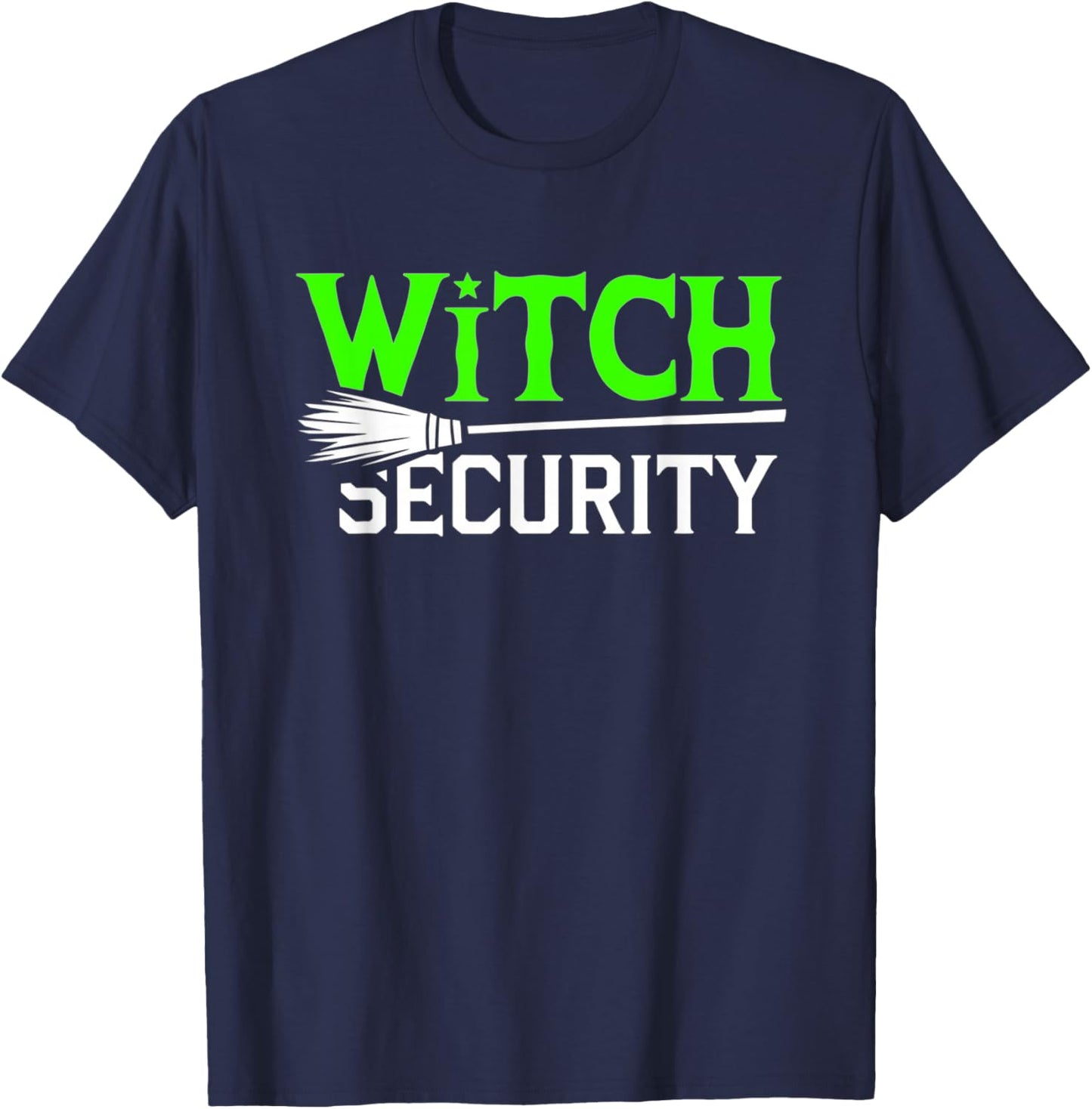 Witch Security Funny Halloween Dad Costume Trick Or Treating T-Shirt - T-Shirt | Navy