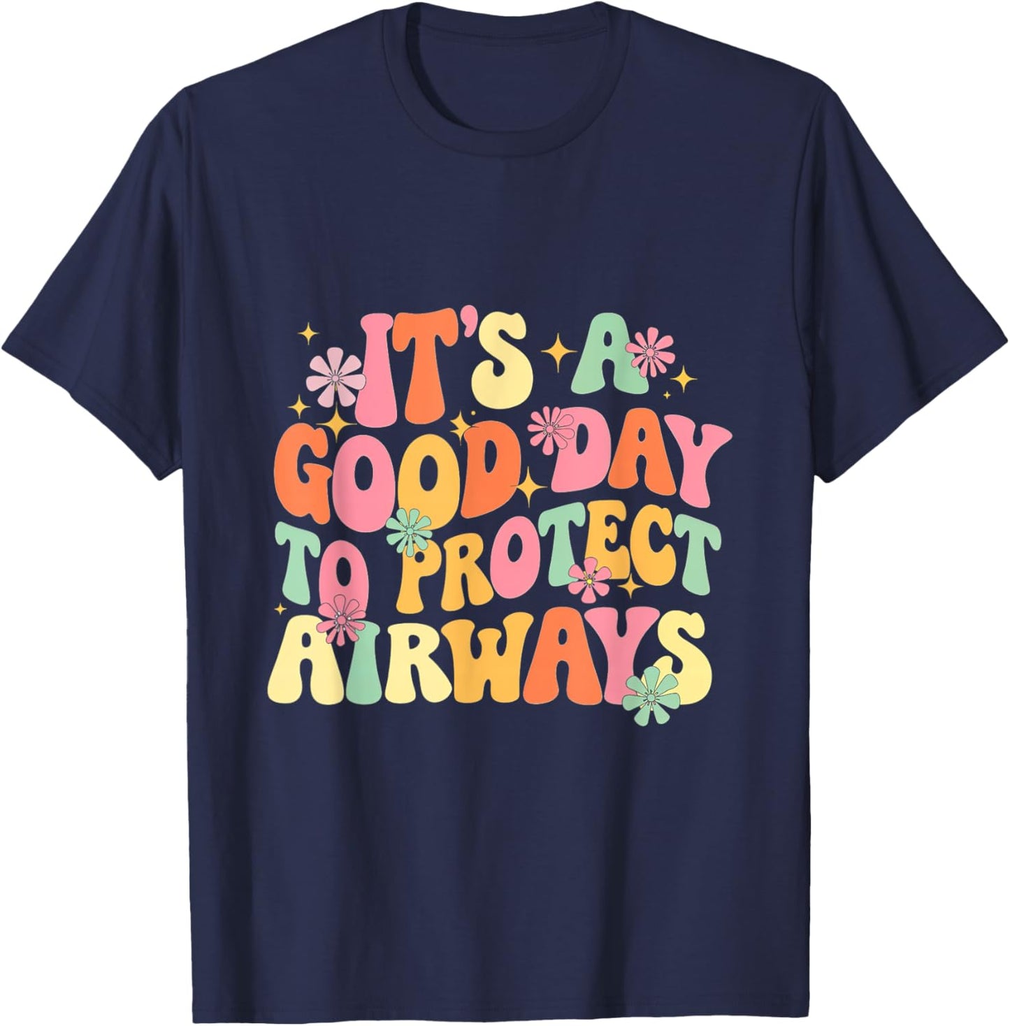 It's A Day Protect Airways Respiratory Therapist T-Shirt - T-Shirt | Navy