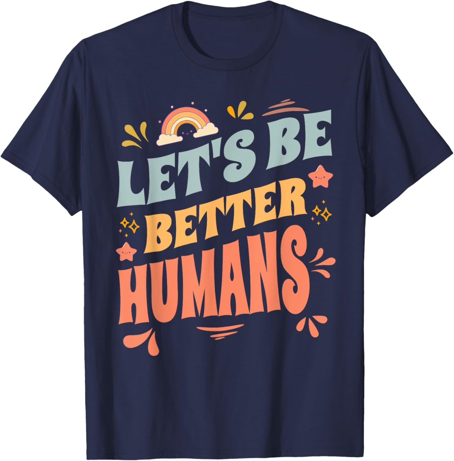 Groovy Retro Let's Be Better Humans Kindness T-Shirt - T-Shirt | Navy