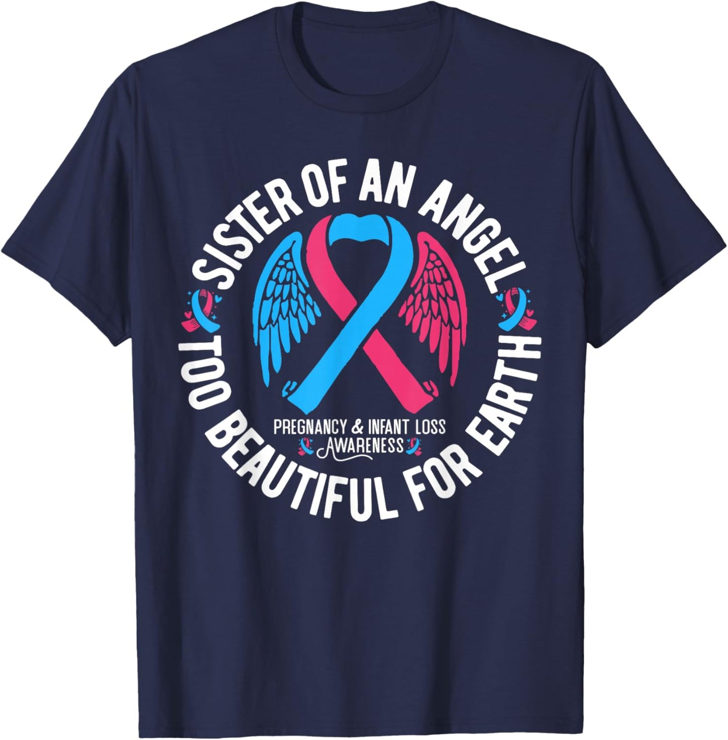 Sister Of An Angel Pregnancy and Infant Loss Awareness T-Shirt - T-Shirt | Navy