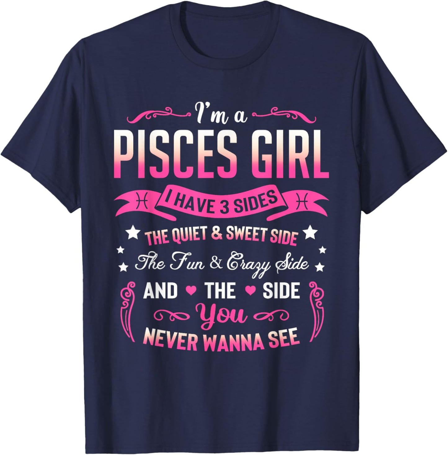 I'm a Pisces Girl I Have 3 Sides Pisces Birthday T-Shirt - T-Shirt | Navy