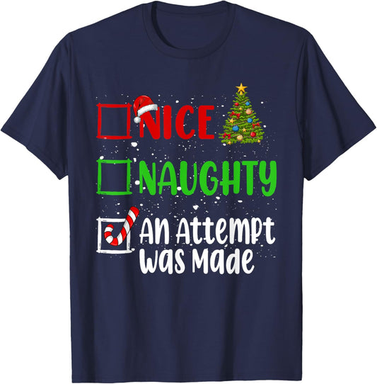 Nice Naughty An Attempt Was Made Christmas List Holiday Xmas T-Shirt - T-Shirt | Navy