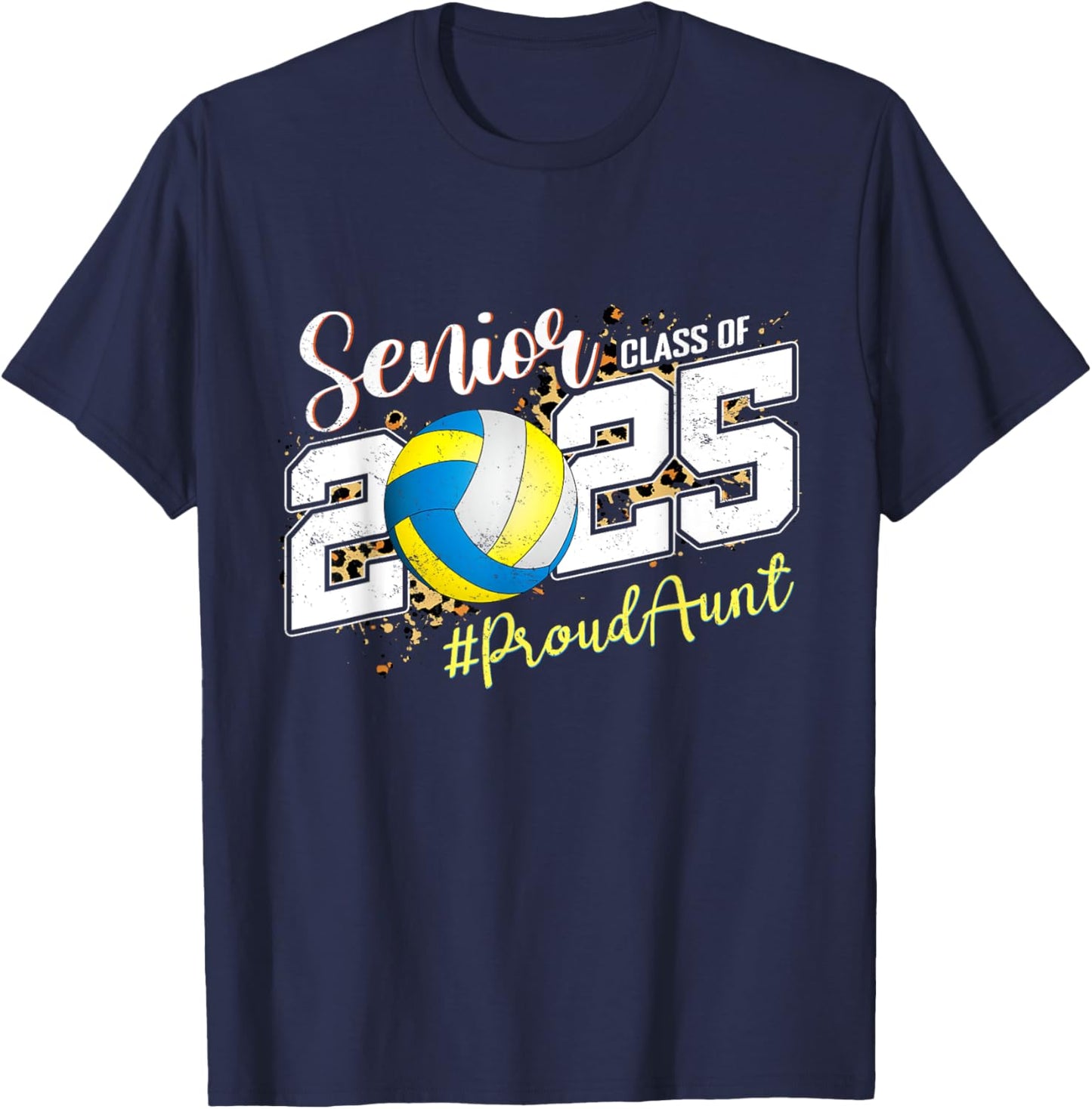 Proud Aunt Of A 2025 Senior Volleyball Graduation T-Shirt - T-Shirt | Navy