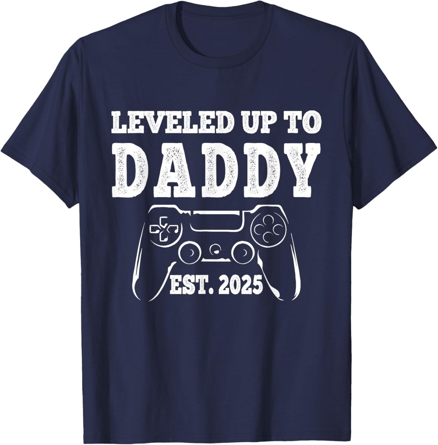 Leveled Up To Daddy 2025 Dad Pregnancy Announcement T-Shirt - T-Shirt | Navy
