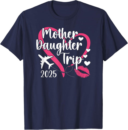 Mother Daughter Trip 2025 Vacation Mom Daughter Travel T-Shirt - T-Shirt | Navy
