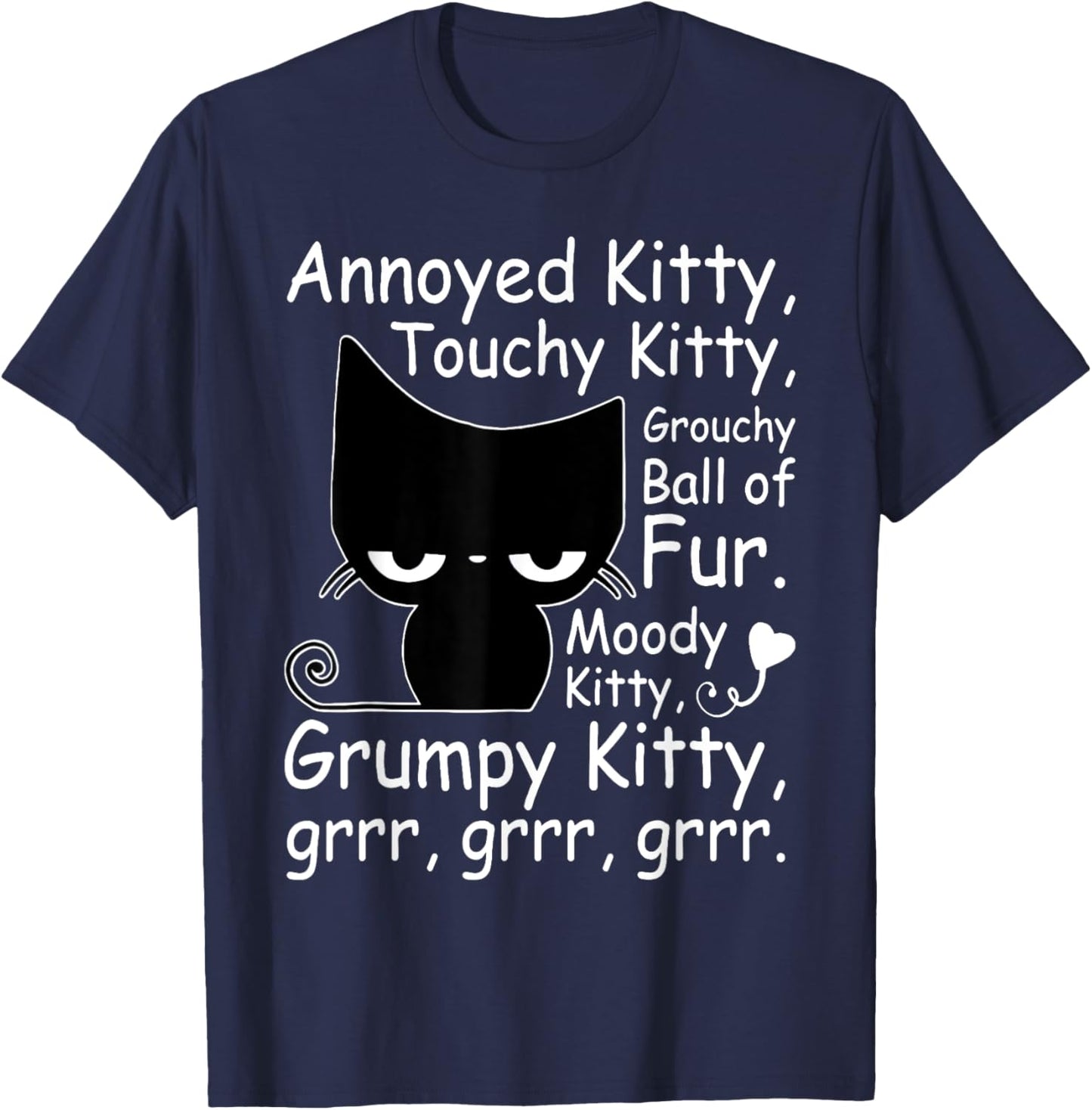 Annoyed Kitty Touchy Kitty Grouchy Kitty Cat Kitten Lovers T-Shirt - T-Shirt | Navy