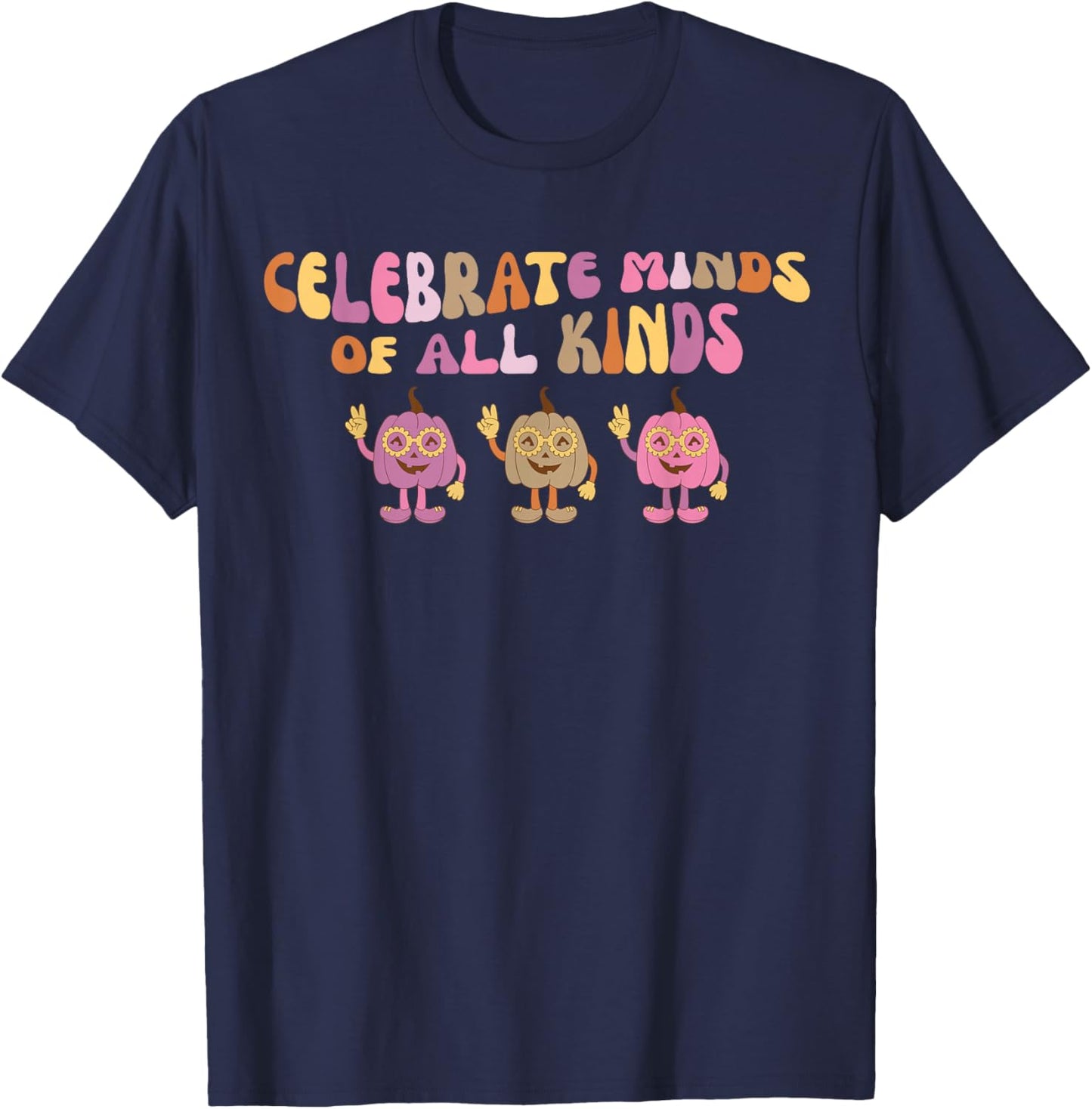 Groovy Celebrate Minds Of All Kind Pumpkin Sped Teacher Fall T-Shirt - T-Shirt | Navy