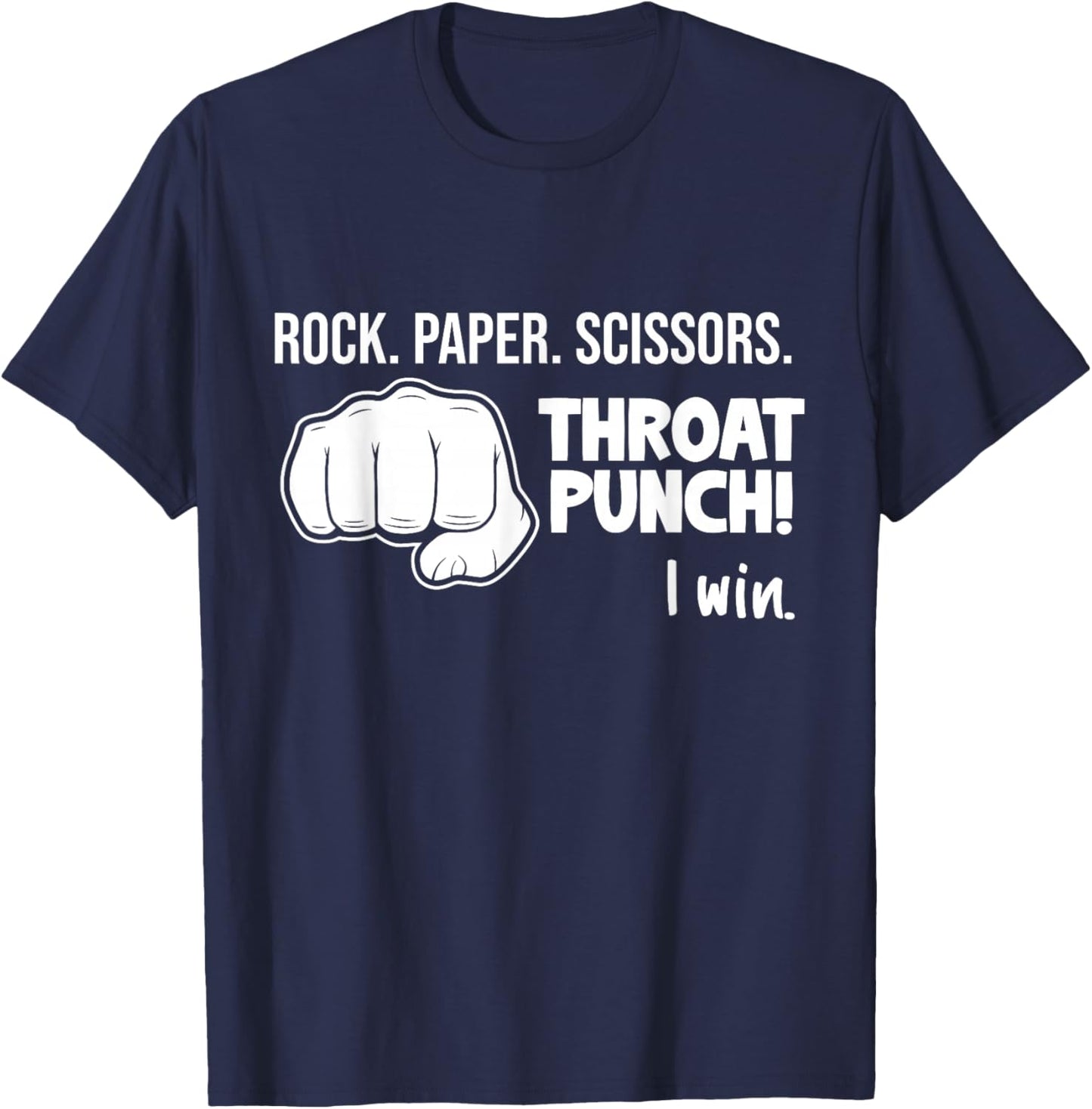 Rock Paper Scissors Throat Punch I Win Joke Novelty Gifts T-Shirt - T-Shirt | Navy