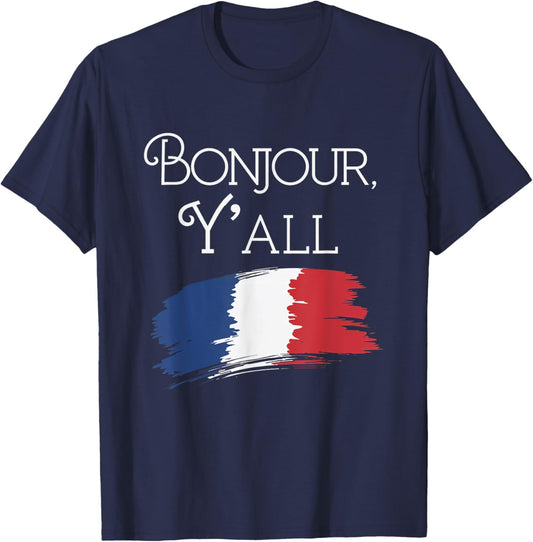 Bonjour Y'All French Culture Travel France Flag T-Shirt - T-Shirt | Navy