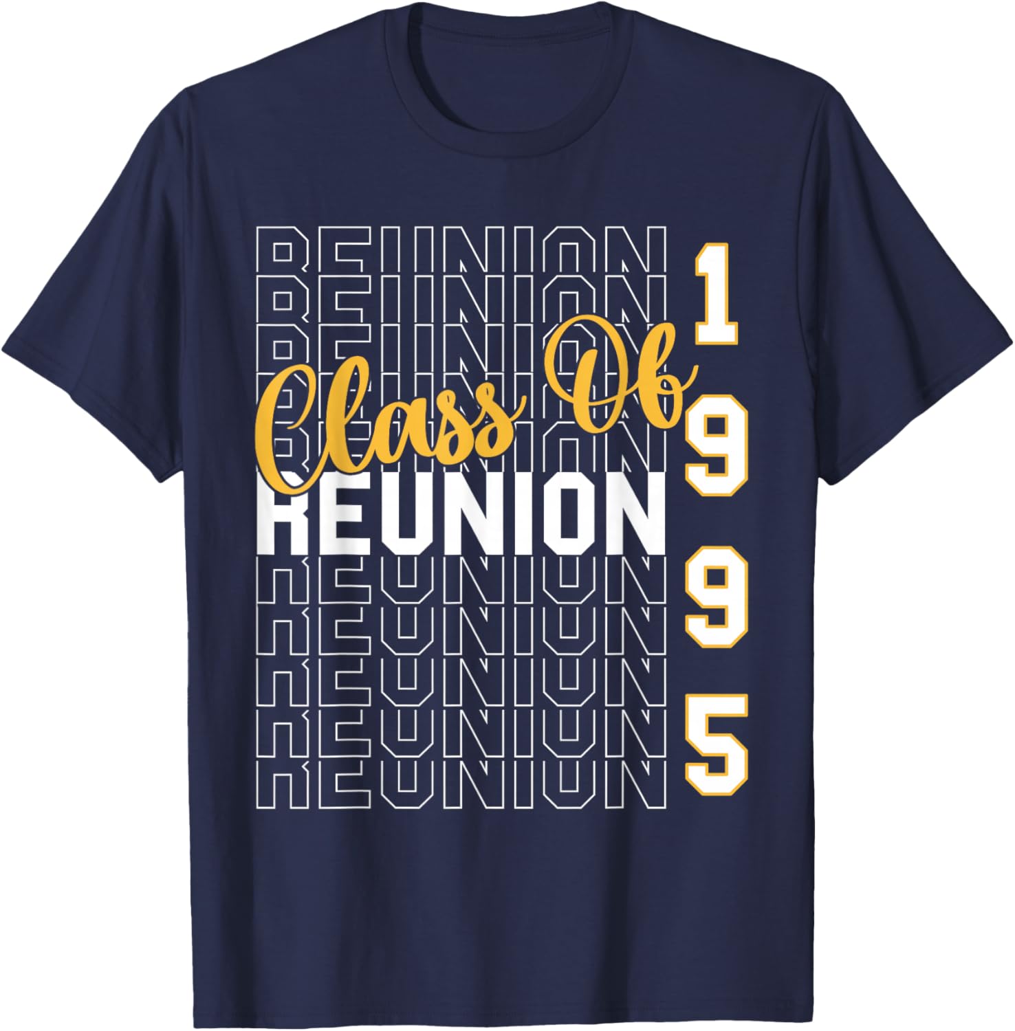 Class Of 1995 Reunion - Class Of 95 Highschool Reunion T-Shirt - T-Shirt | Navy