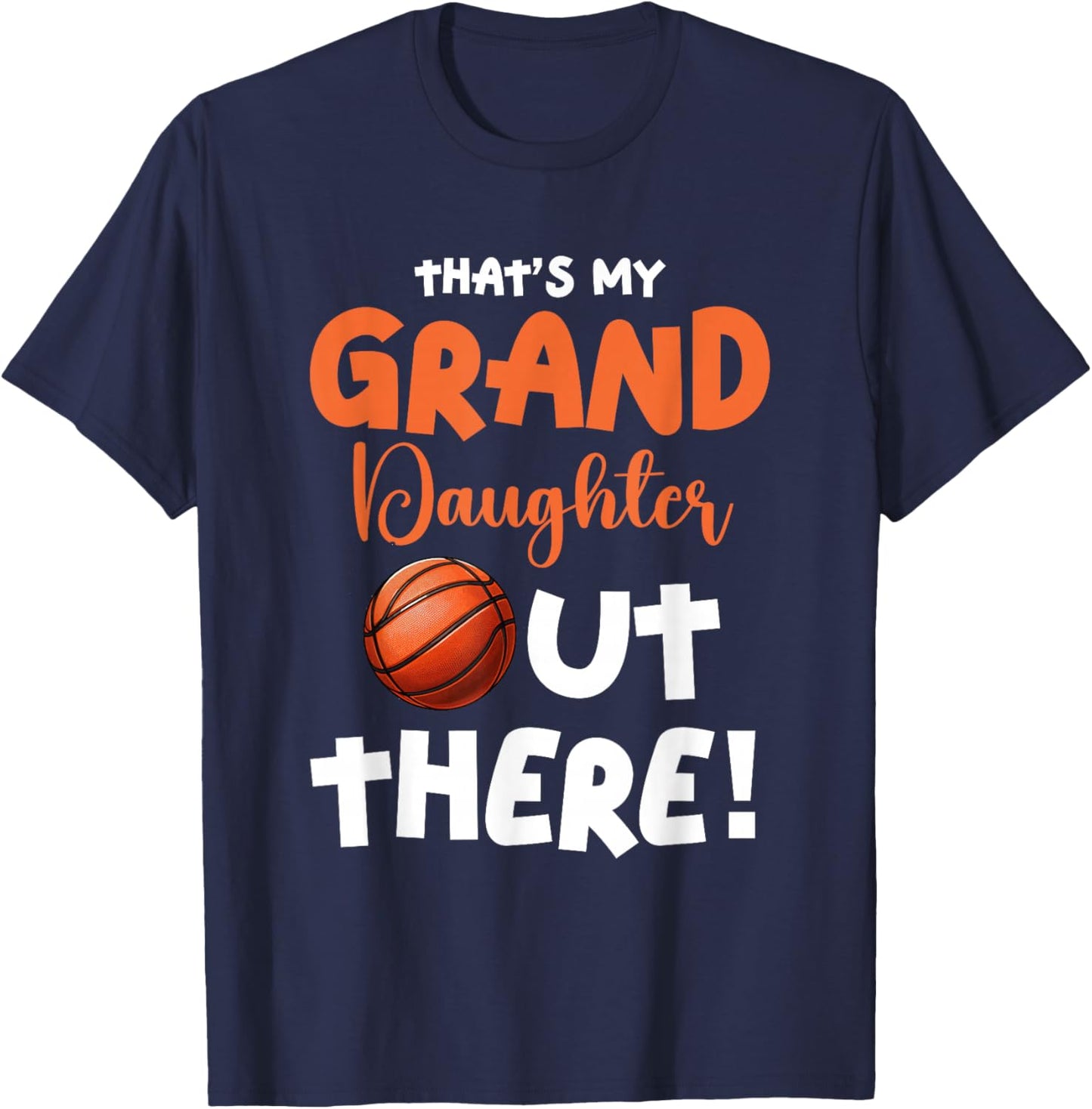 That's My Granddaughter Out-There Basketball Player Sport T-Shirt - T-Shirt | Navy