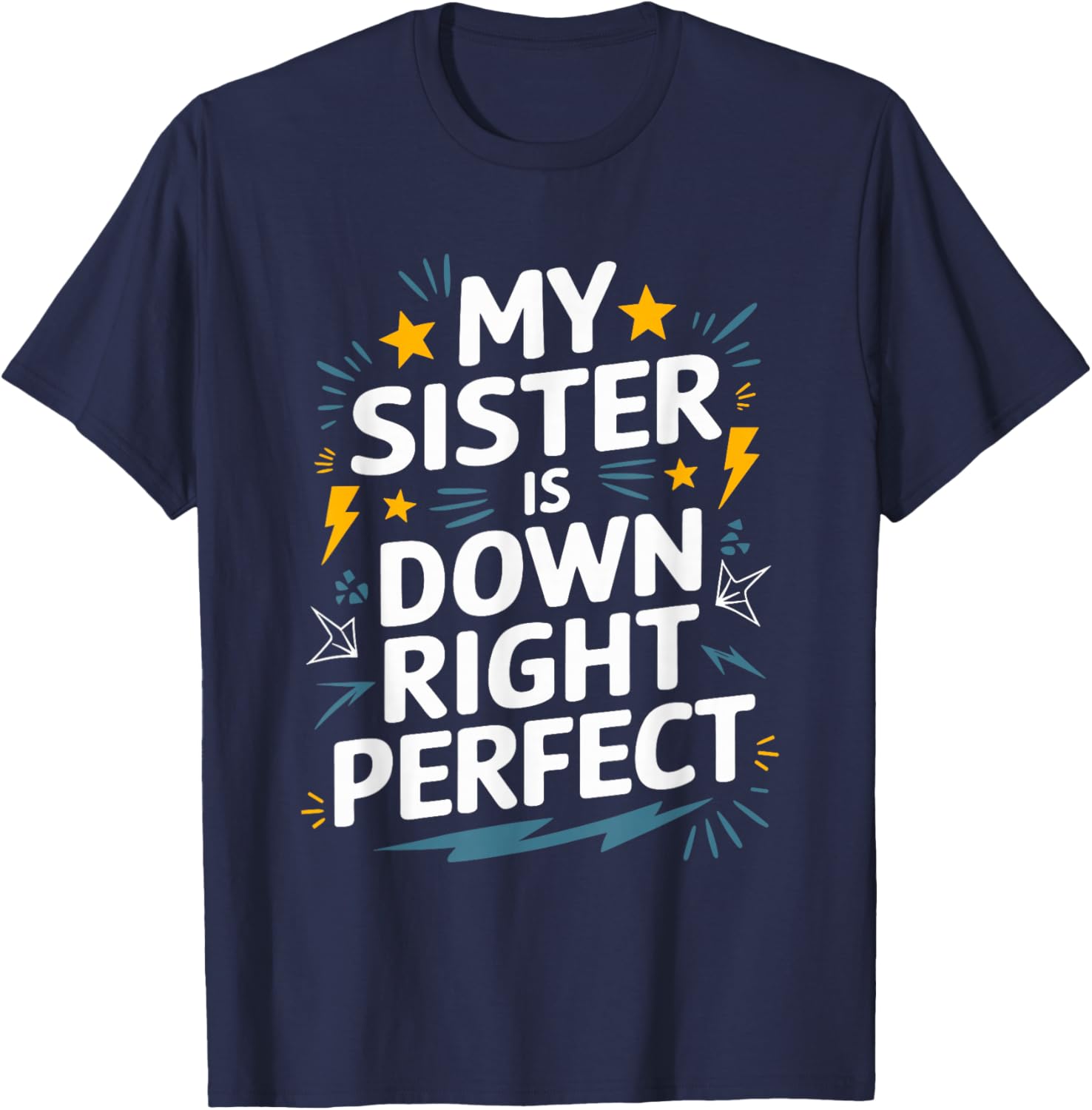 Down Syndrome Awareness, My Sister Is Down Right Perfect T-Shirt - T-Shirt | Navy