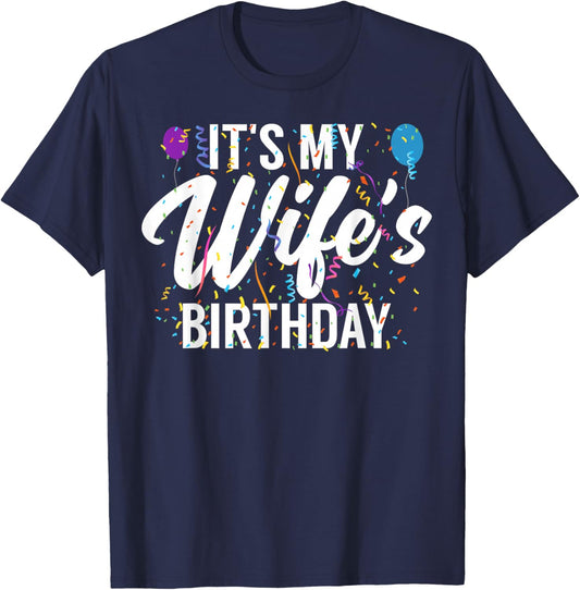 It's My Wife's Birthday Celebration Bday Family Matching T-Shirt - T-Shirt | Navy