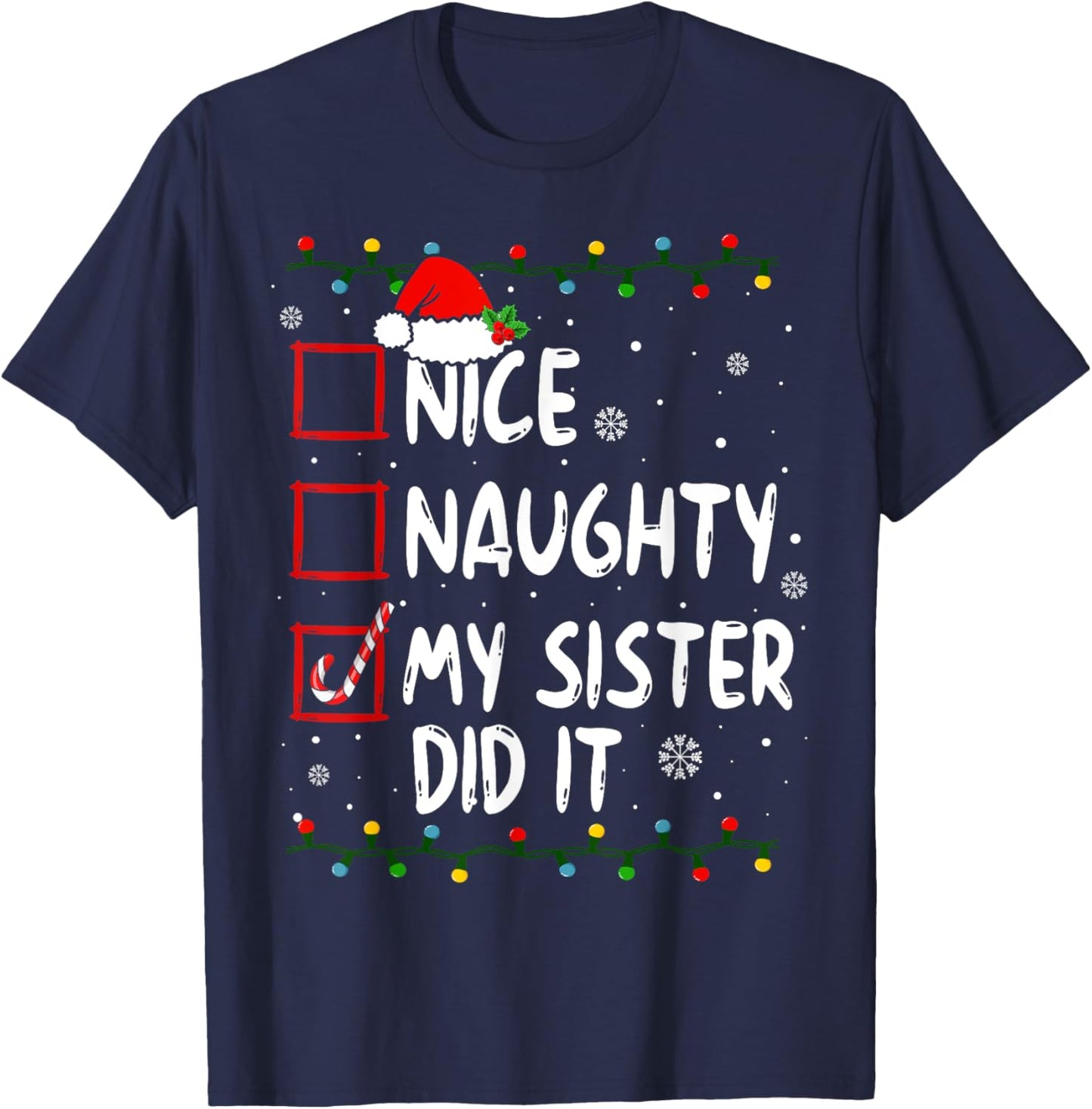 Nice Naughty My Sister Did It Xmas Family Boys Girls T-Shirt - T-Shirt | Navy