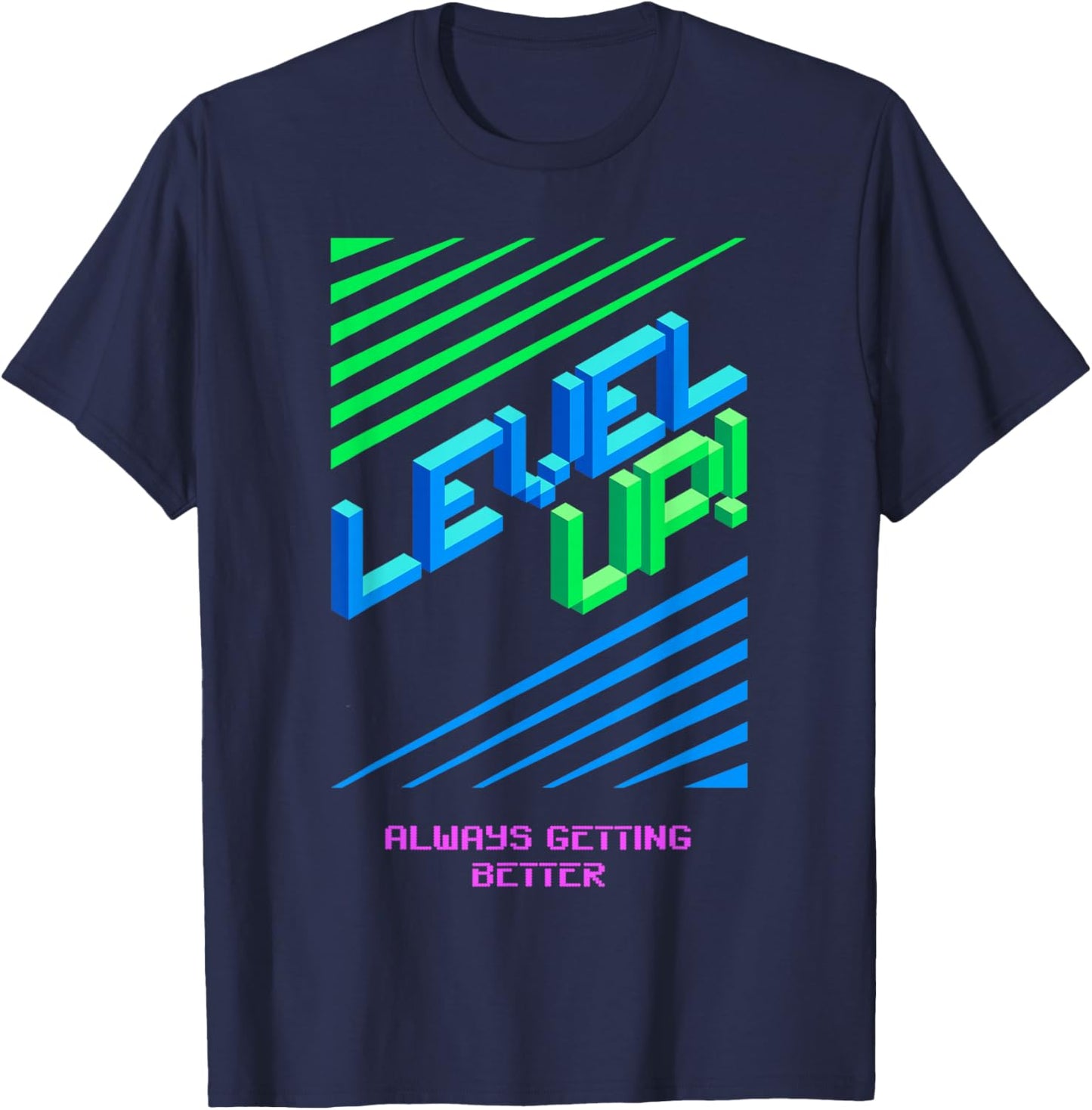 Level Up Always Getting Better T-Shirt - T-Shirt | Navy