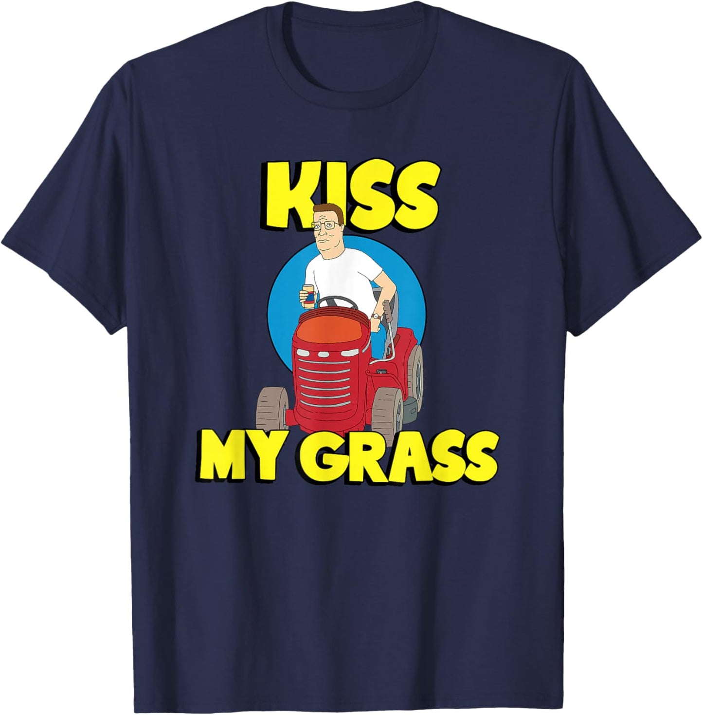 King of the Hill Hank Kiss My Grass Riding Mower Cartoon T-Shirt - T-Shirt | Navy