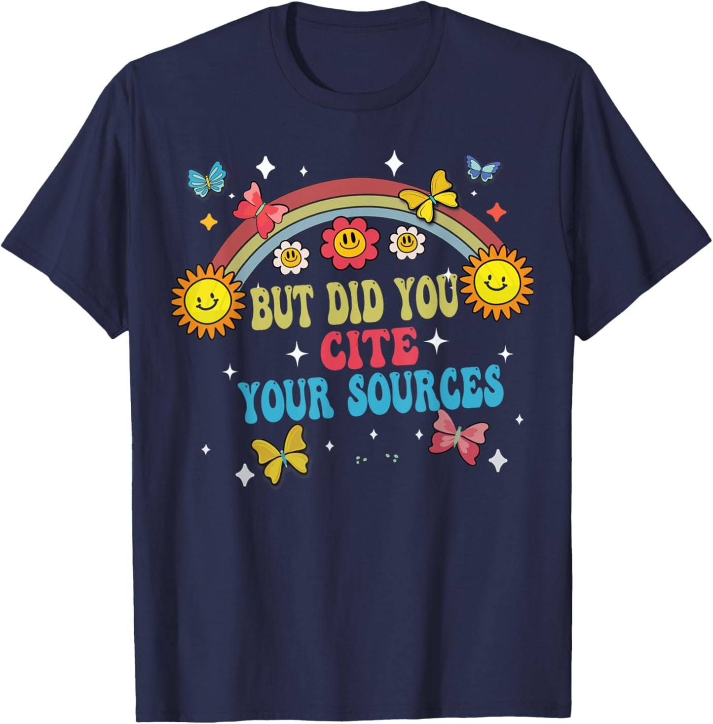 Funny Joke But Did You Cite Your Sources Funny quotes Humor T-Shirt - T-Shirt | Navy