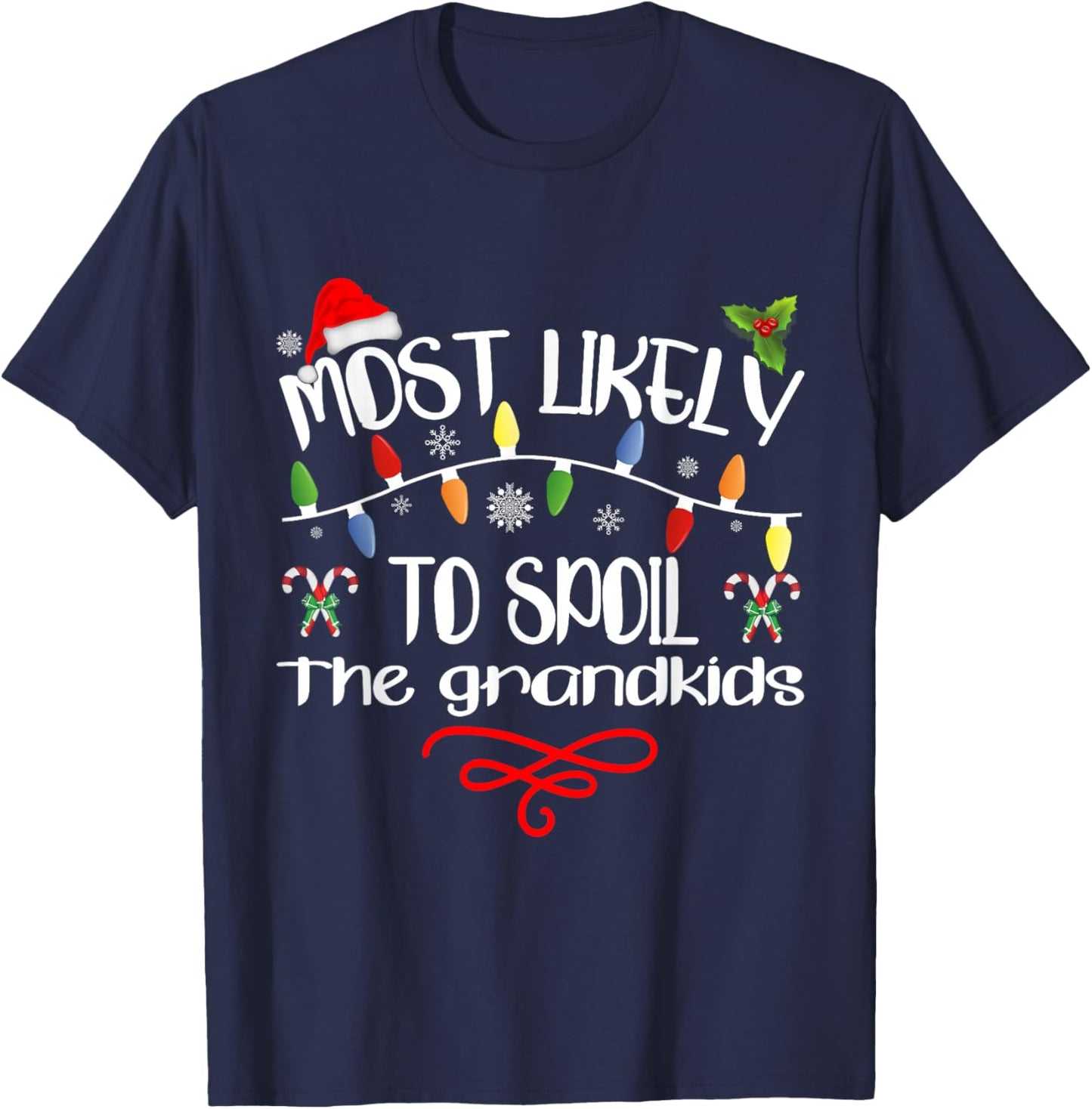 Most Likely To Spoil The Grandkids Funny Family Christmas T-Shirt - T-Shirt | Navy