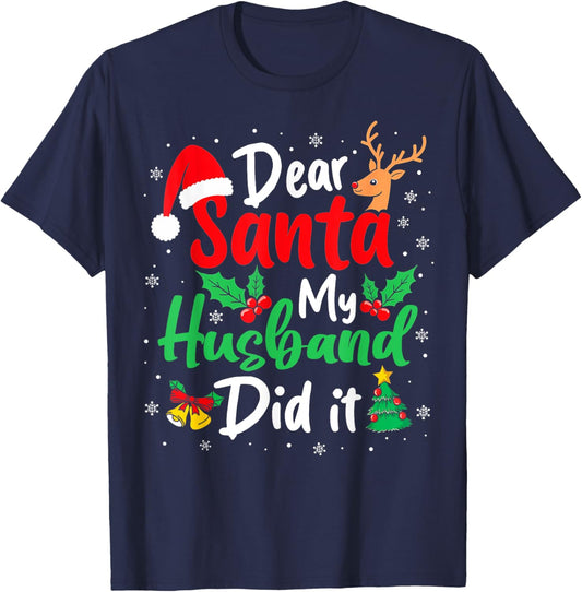 Dear Santa My Husband Did It Christmas Funny Wife Matching T-Shirt - T-Shirt | Navy