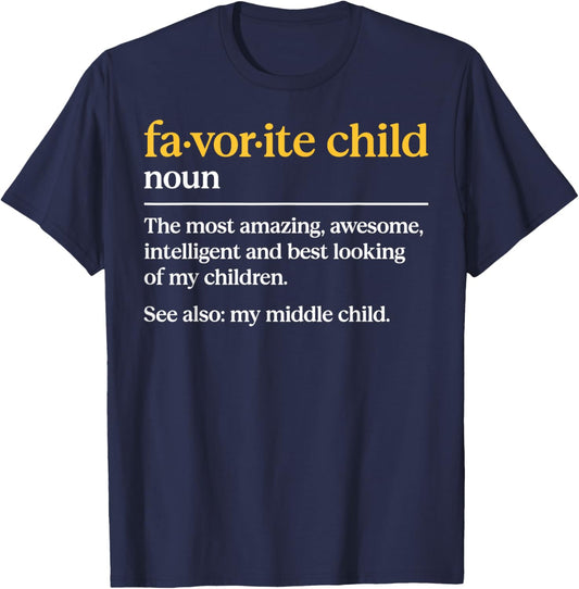 Favorite Child Definition Funny Mom and Dad Middle Child T-Shirt - T-Shirt | Navy