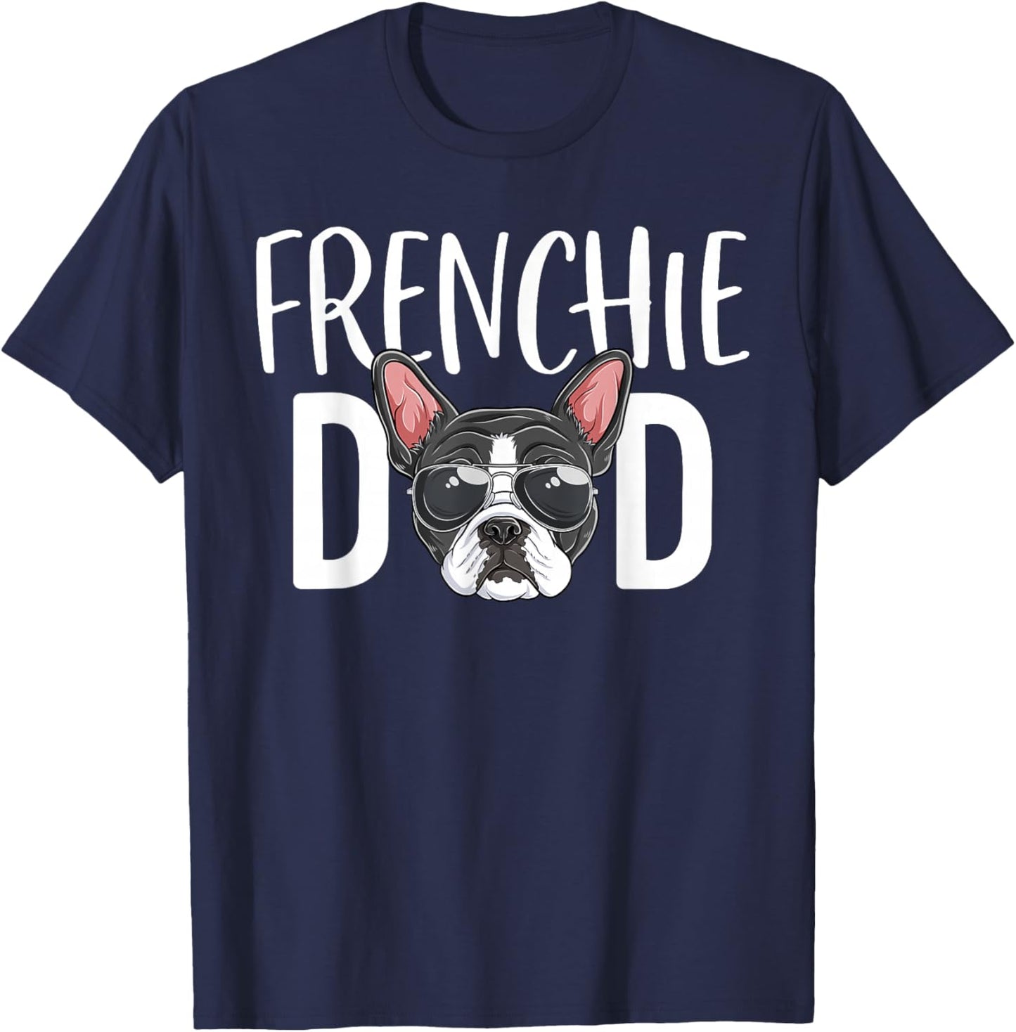 Frenchie Dad Dog Puppy Lover Cool French Bulldog T-Shirt - T-Shirt | Navy