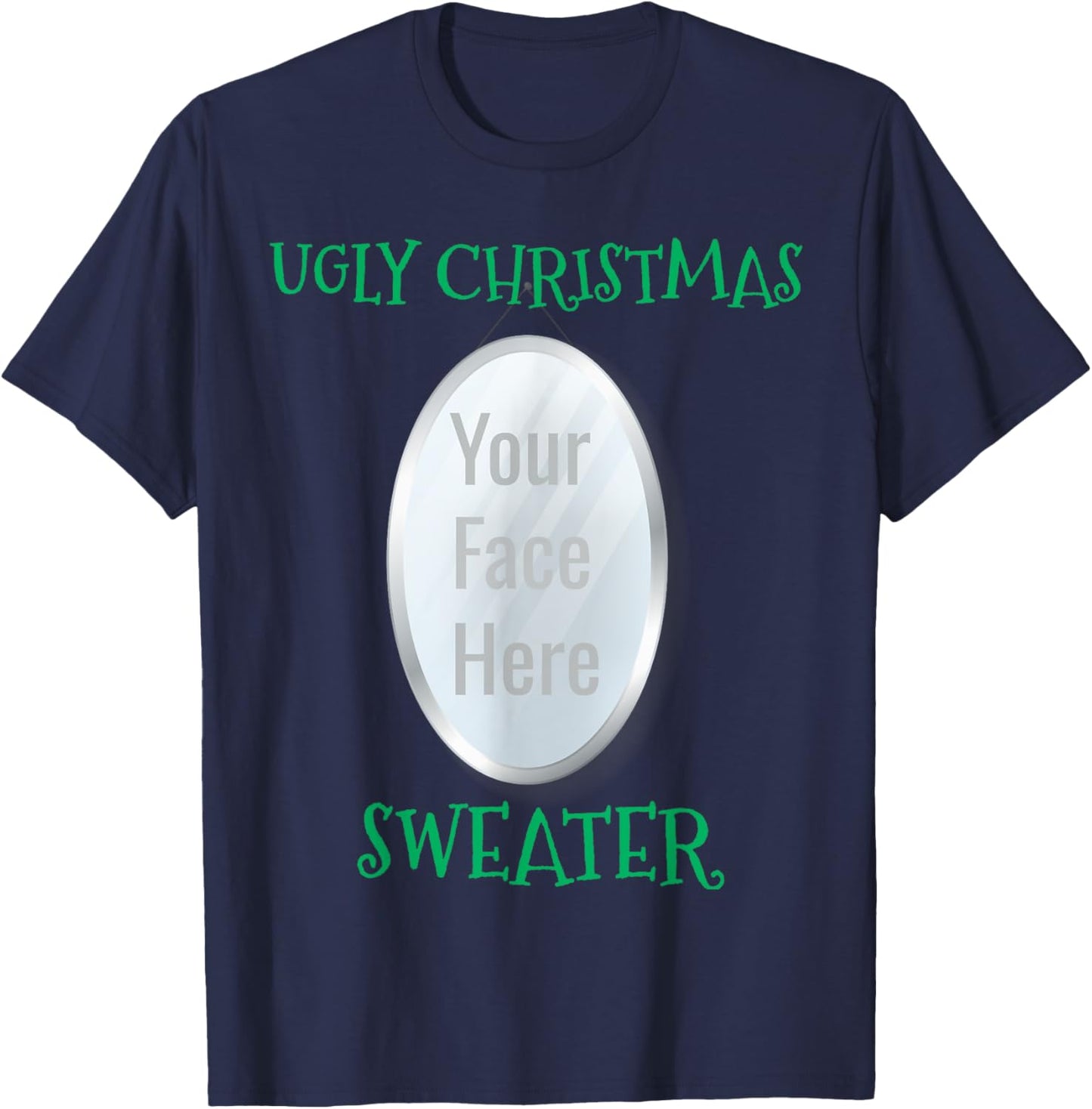 Ugly Christmas Sweater Mirror With Your Face Here In Mirror T-Shirt - T-Shirt | Navy