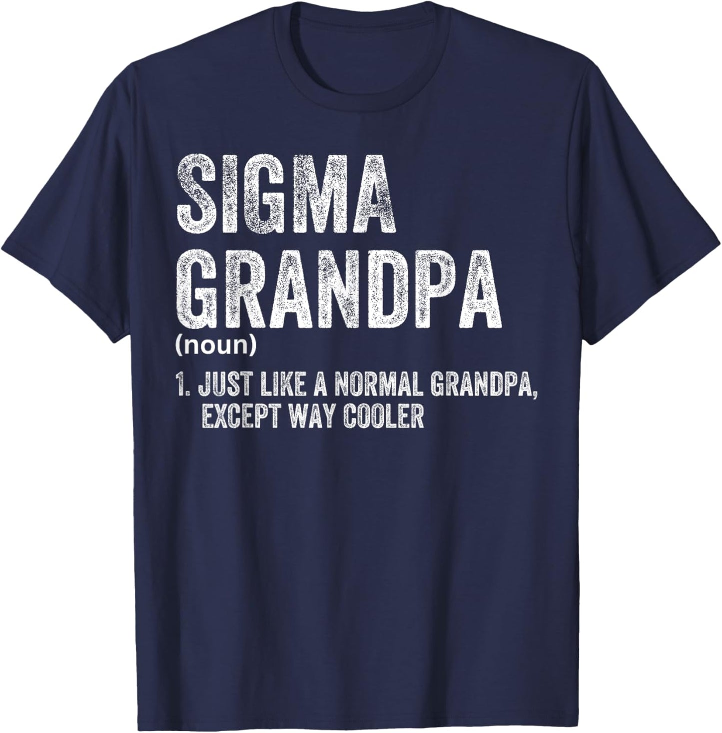 Sigma Grandpa Funny Sigma T-Shirt - T-Shirt | Navy