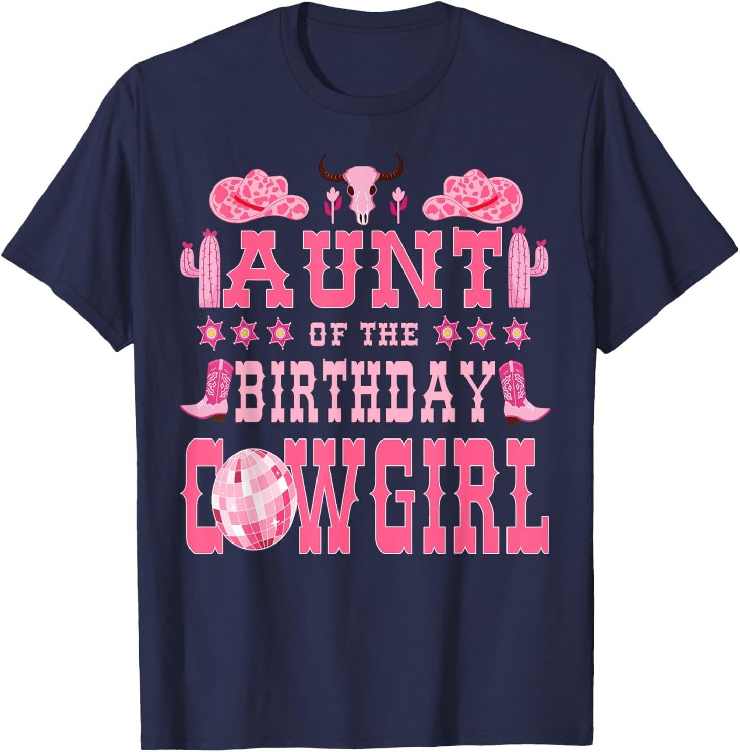 Aunt Of The Birthday CowGirl Rodeo Cow Girl Birthday T-Shirt - T-Shirt | Navy