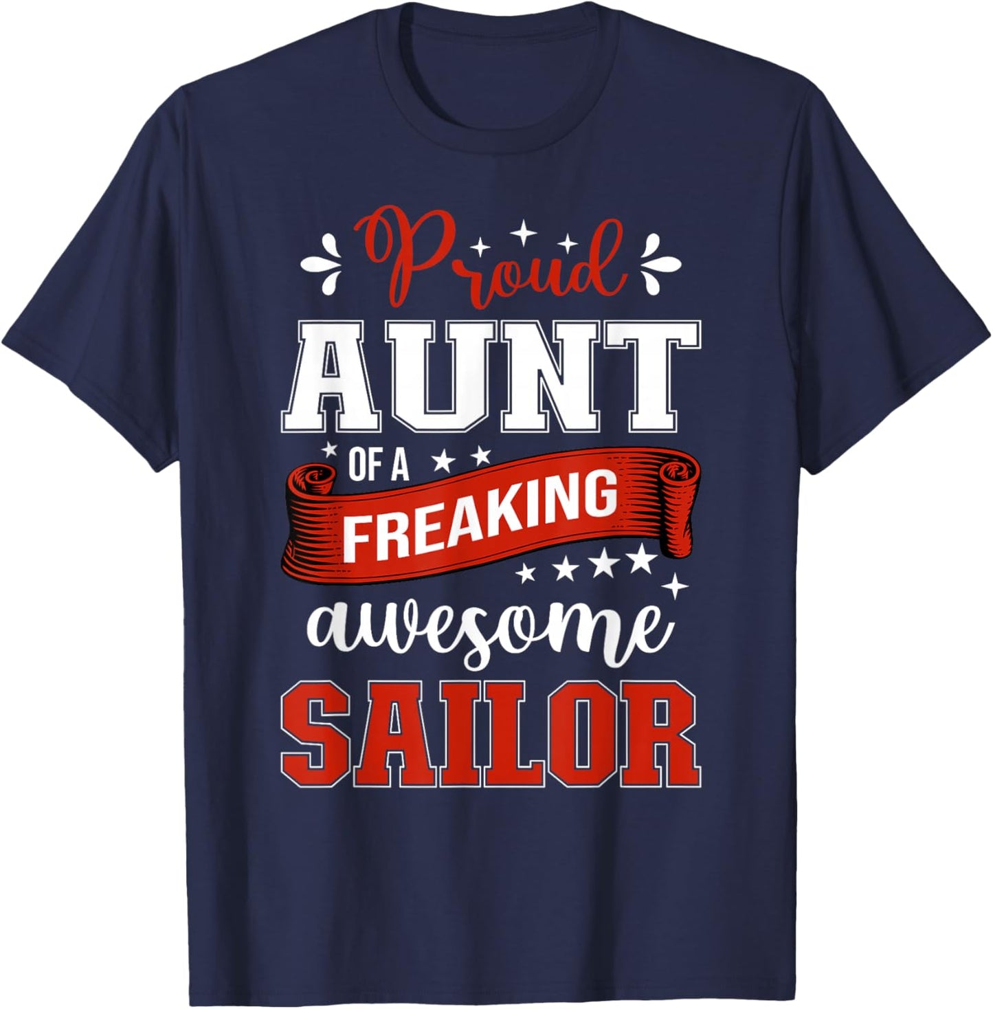proud Aunt of a freaking awesome Sailor T-Shirt - T-Shirt | Navy
