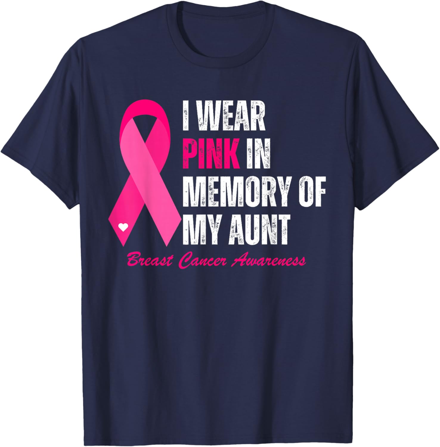 I Wear Pink In Memory Of My Aunt Breast Cancer Awareness T-Shirt - T-Shirt | Navy