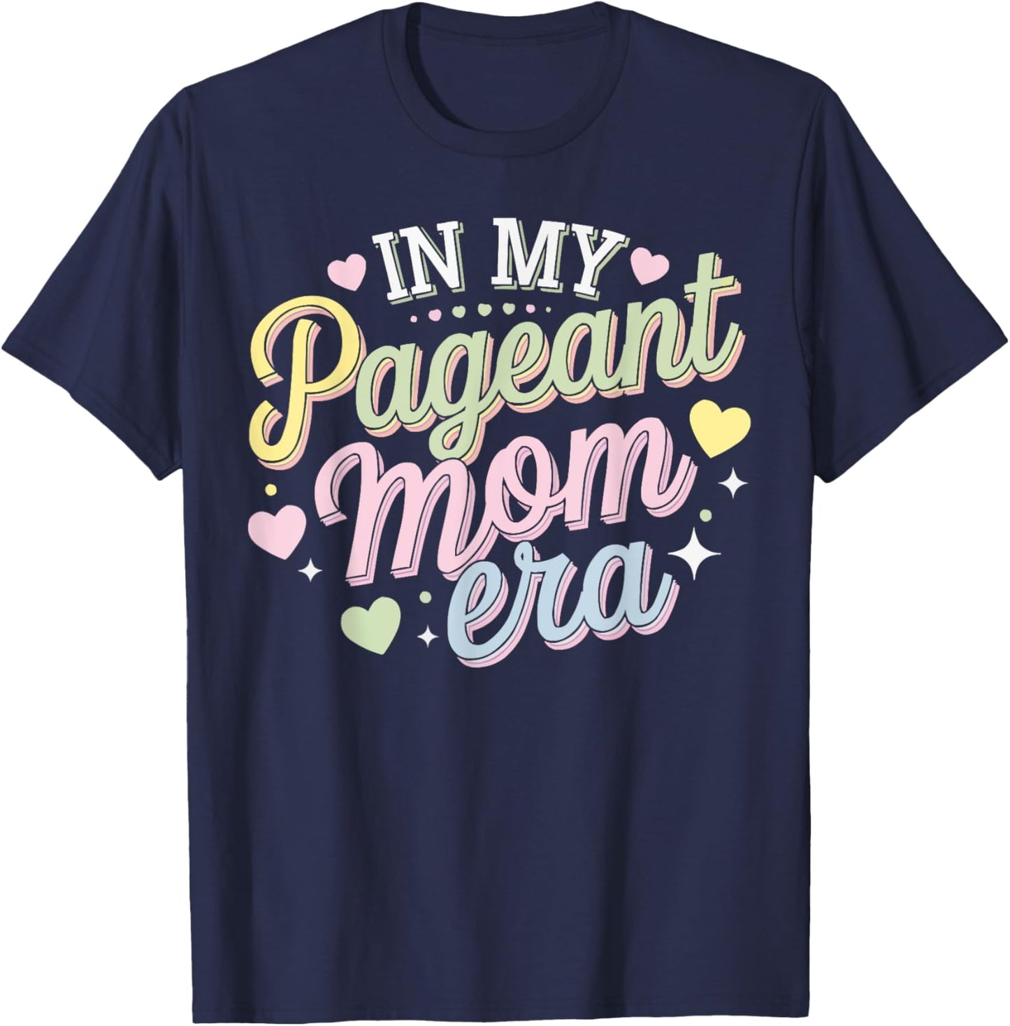 Pageant Mom Pageantry Pageant Contest Beauty Queen T-Shirt - T-Shirt | Navy