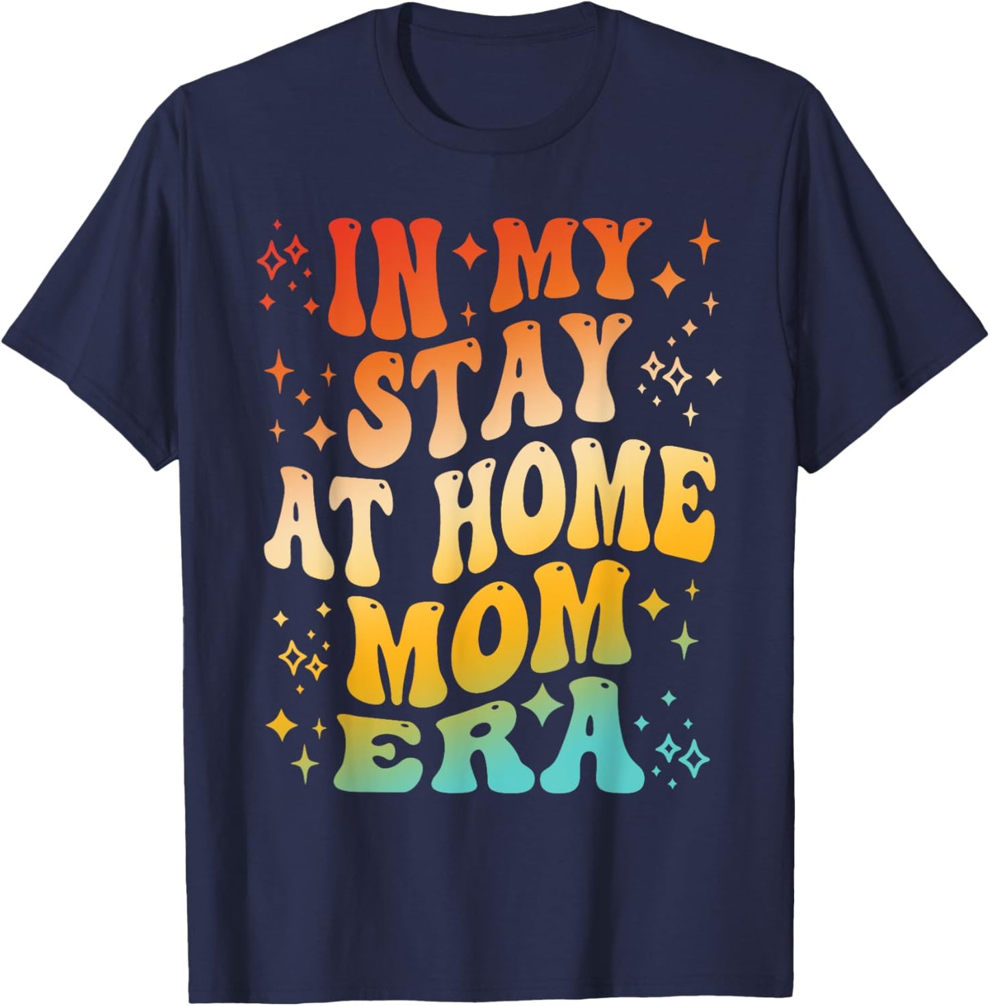 In My Stay at home Mom Era Apparel T-Shirt - T-Shirt | Navy