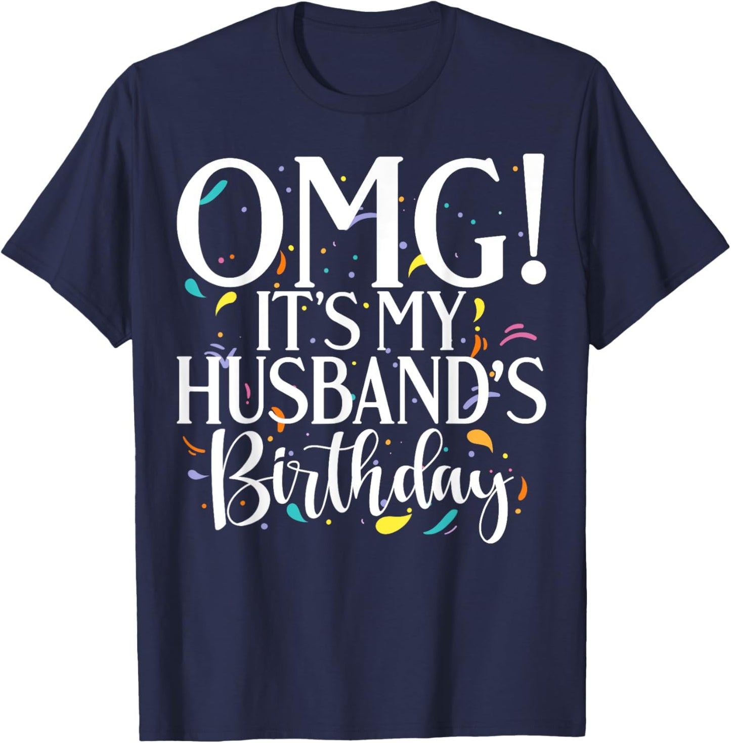 It's My Husband's Birthday Celebration Bday Family Matching T-Shirt - T-Shirt | Navy