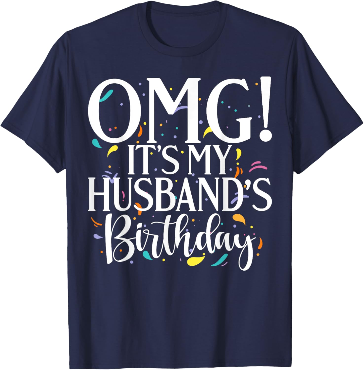 It's My Husband's Birthday Celebration Bday Family Matching T-Shirt - T-Shirt | Navy