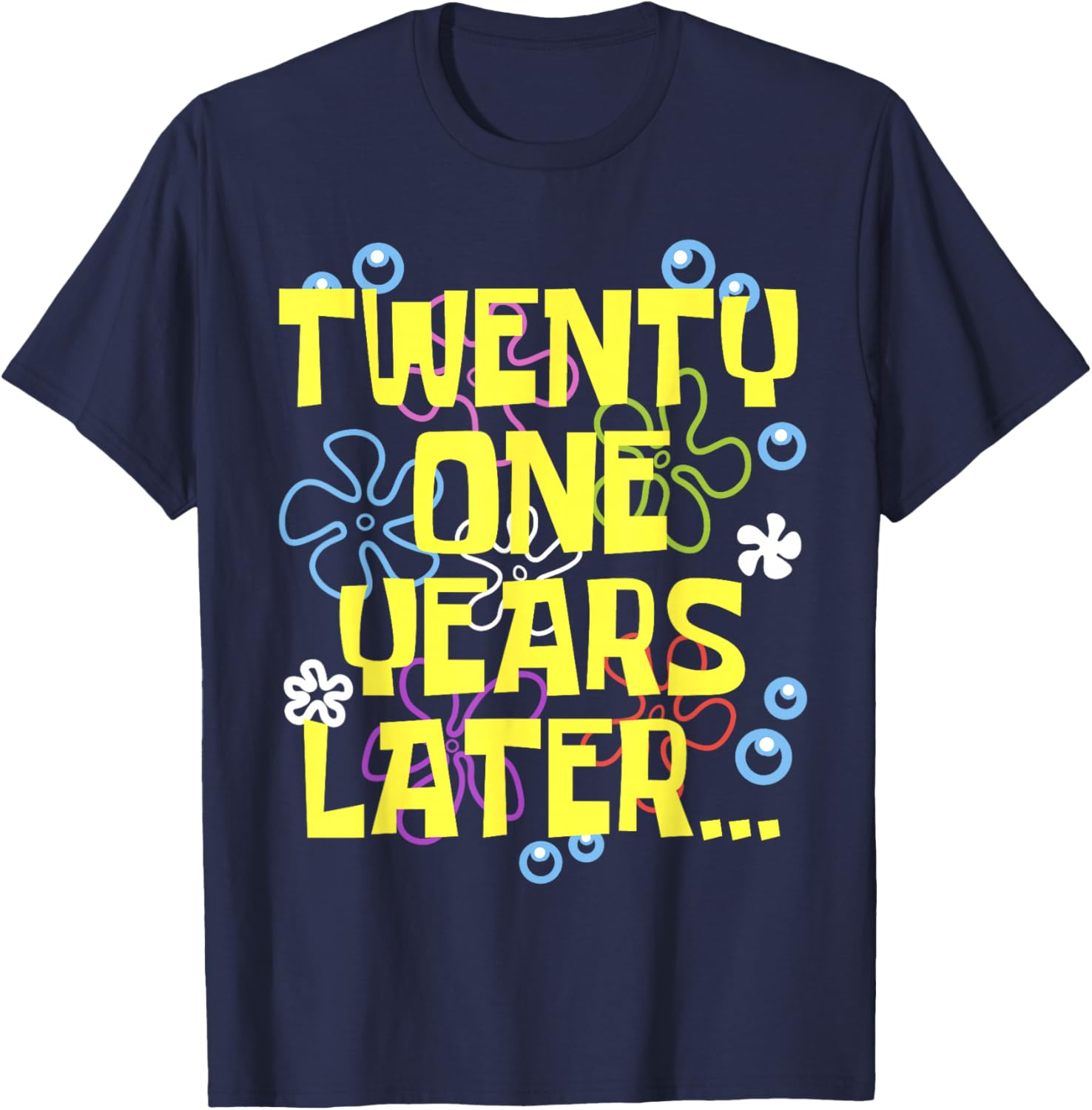 Men Women TWENTY ONE YEARS LATER 21 year Old Birthday Gifts T-Shirt - T-Shirt | Navy