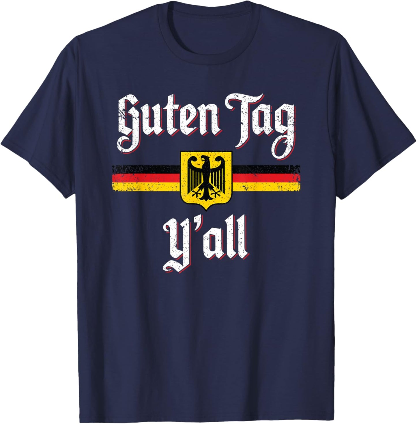 Oktoberfest German Flag Prost Guten Tag Y'all T-Shirt - T-Shirt | Navy