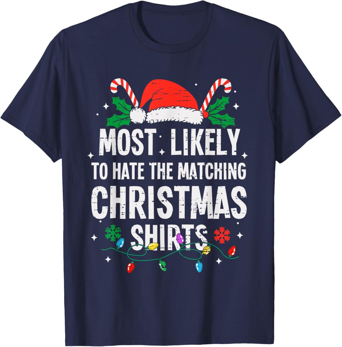 Most Likely To Hate Matching Christmas Shirts Funny Xmas T-Shirt - T-Shirt | Navy
