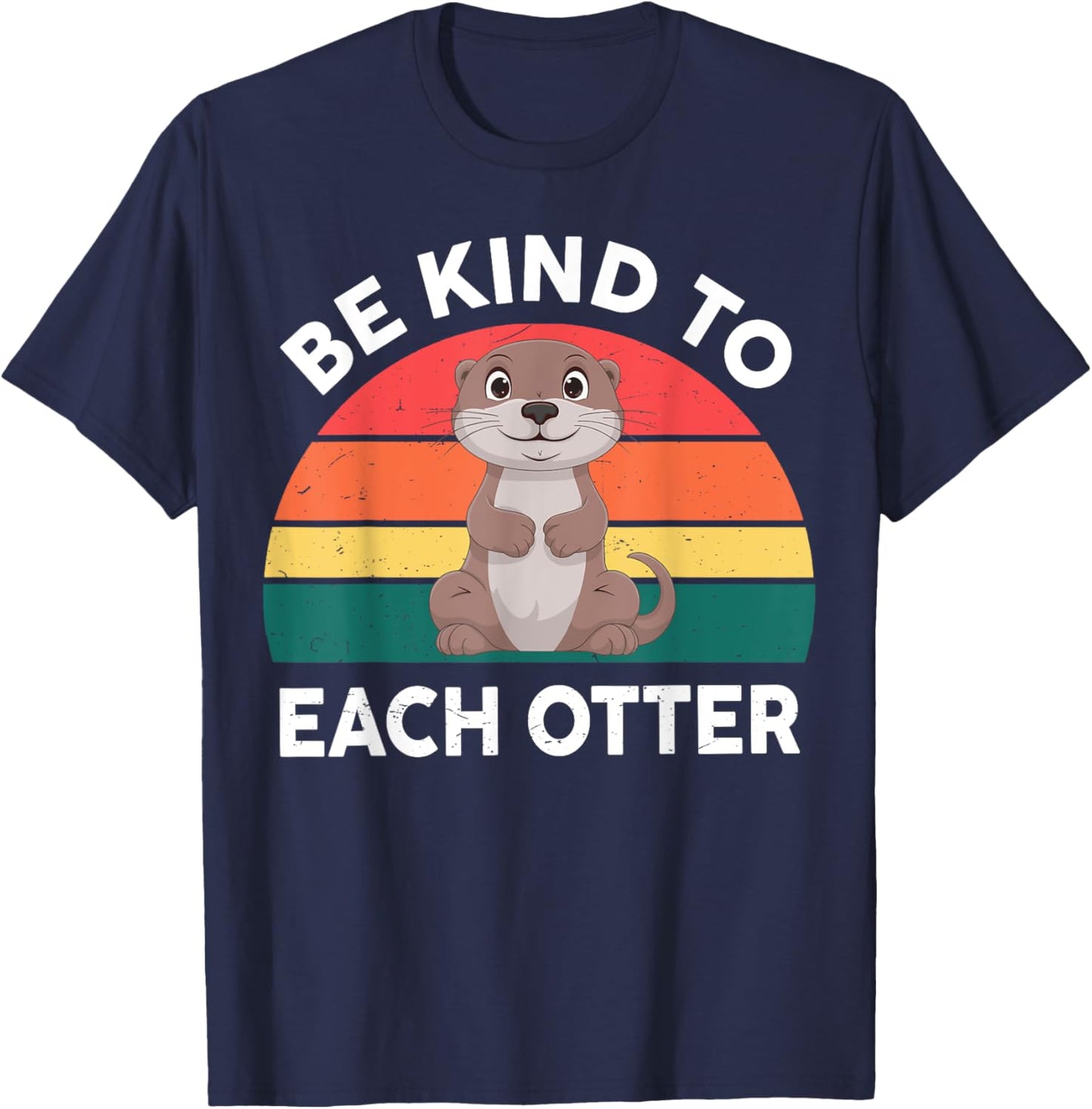 Cute Be Kind To Each Otter Funny Women Men Kids Toddler T-Shirt - T-Shirt | Navy
