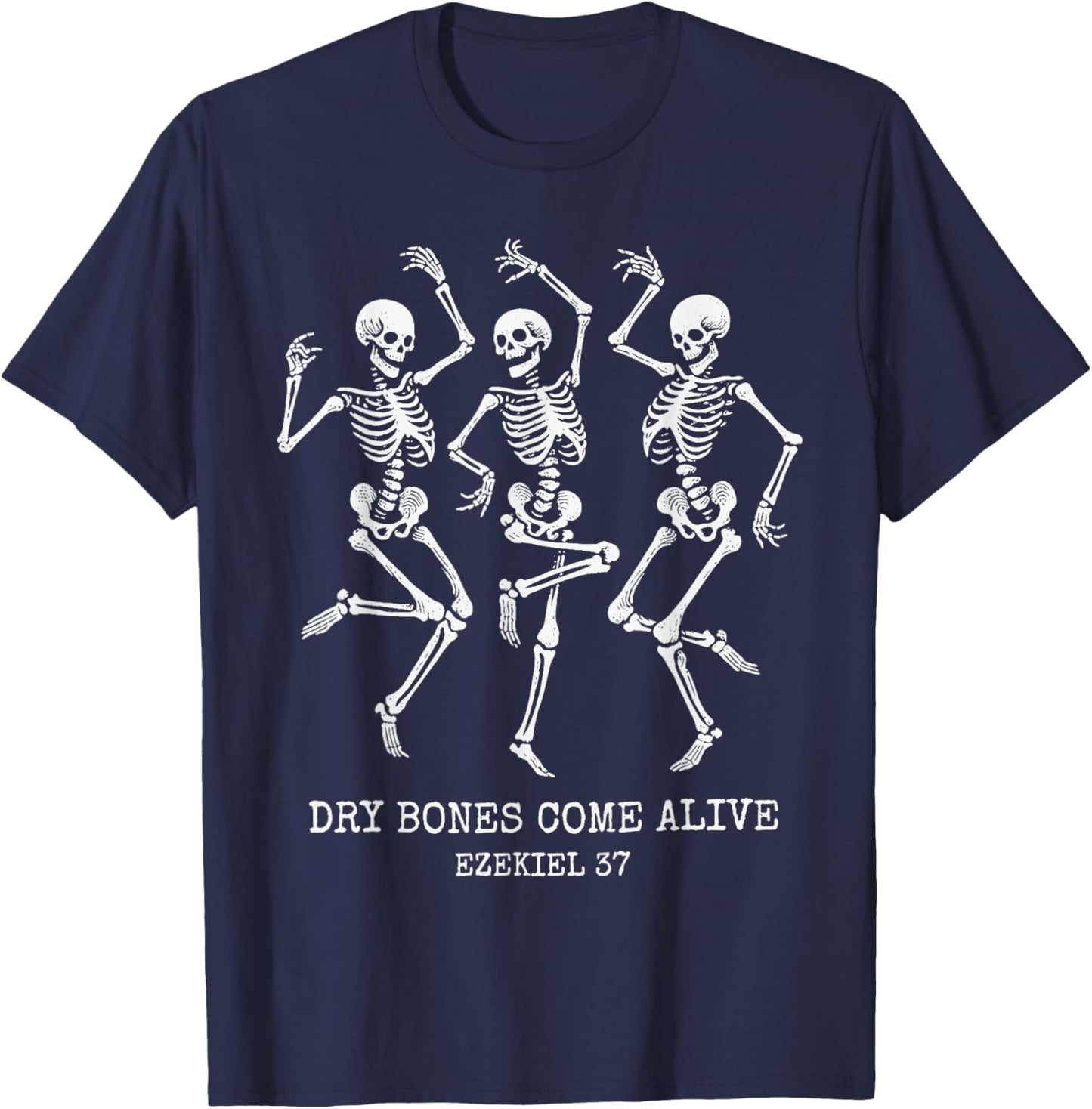 Dry Bone Come Alive Funny Skeleton Dancing Halloween T-Shirt - T-Shirt | Navy