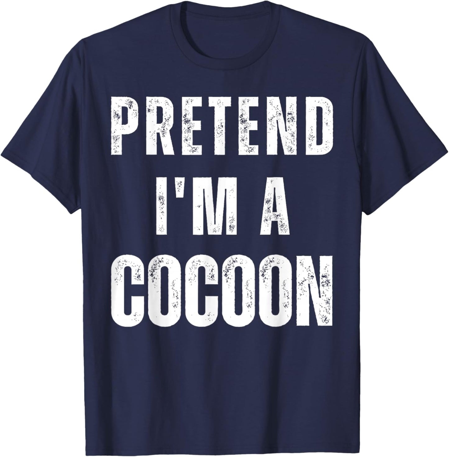 Pretend I am a Cocoon Matching Last Minute -Adults & Kids Halloween Shirt Grey Small Medium Large Extra Large Short Sleeve Casual Humorous Design Halloween-themed T-Shirt - T-Shirt | Navy