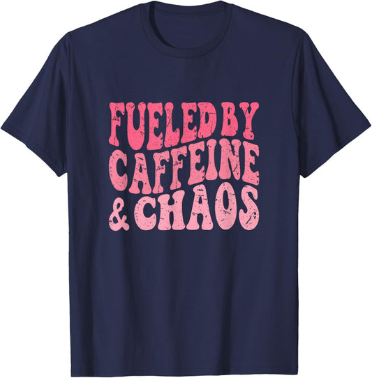 Fueled By Caffeine And Chaos Funny T-Shirt - T-Shirt | Navy