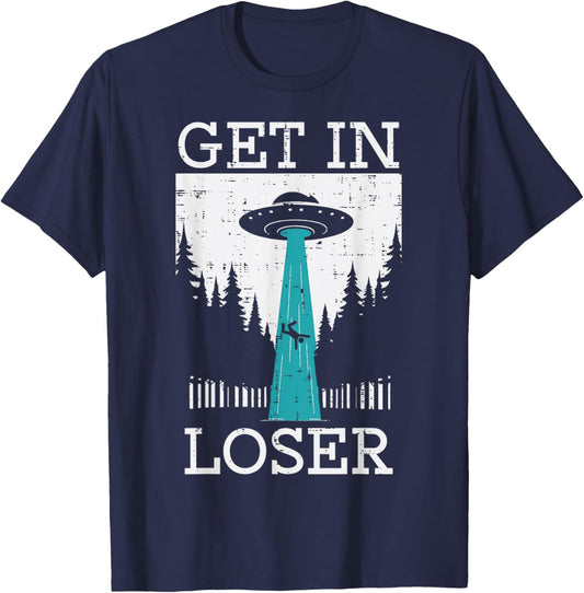 Alien UFO Get In Loser Funny Abduction Men Women Boys Girls T-Shirt - T-Shirt | Navy