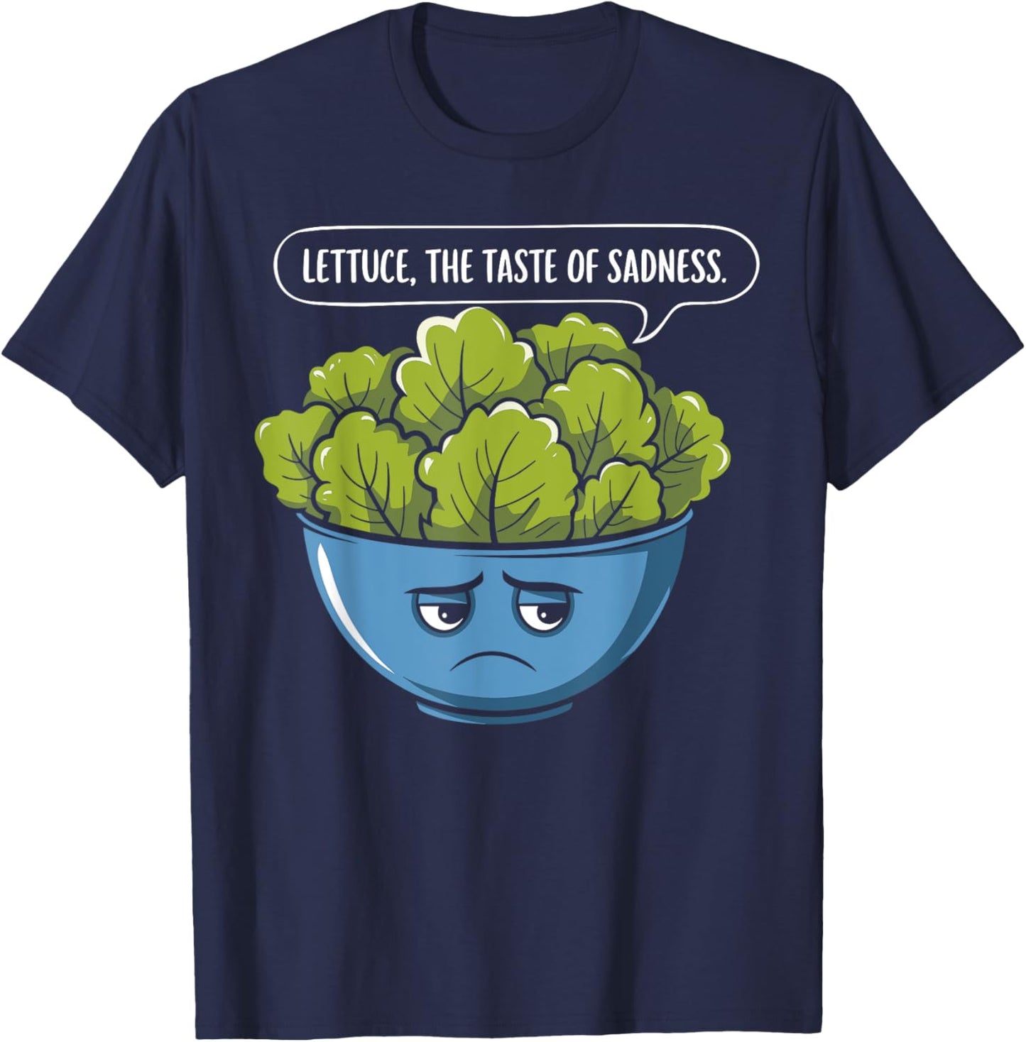 Lettuce The Taste Of Sadness Funny World Vegan Day T-Shirt - T-Shirt | Navy