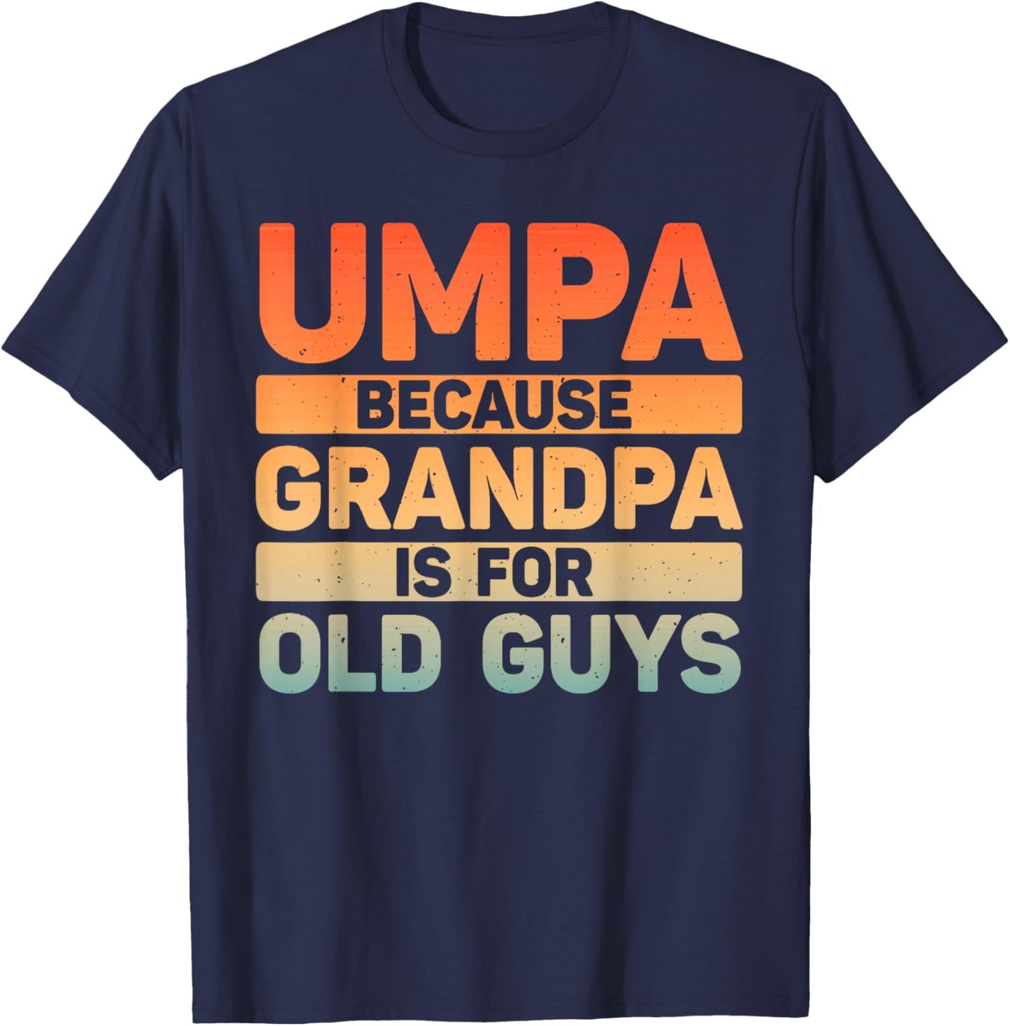 Umpa Design For Grandpa From Grandkids Father's Day Umpa T-Shirt - T-Shirt | Navy