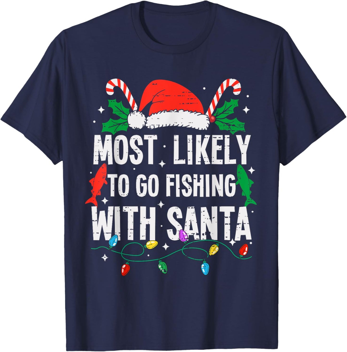 Most Likely To Go Fishing With Santa Christmas Funny Xmas T-Shirt - T-Shirt | Navy