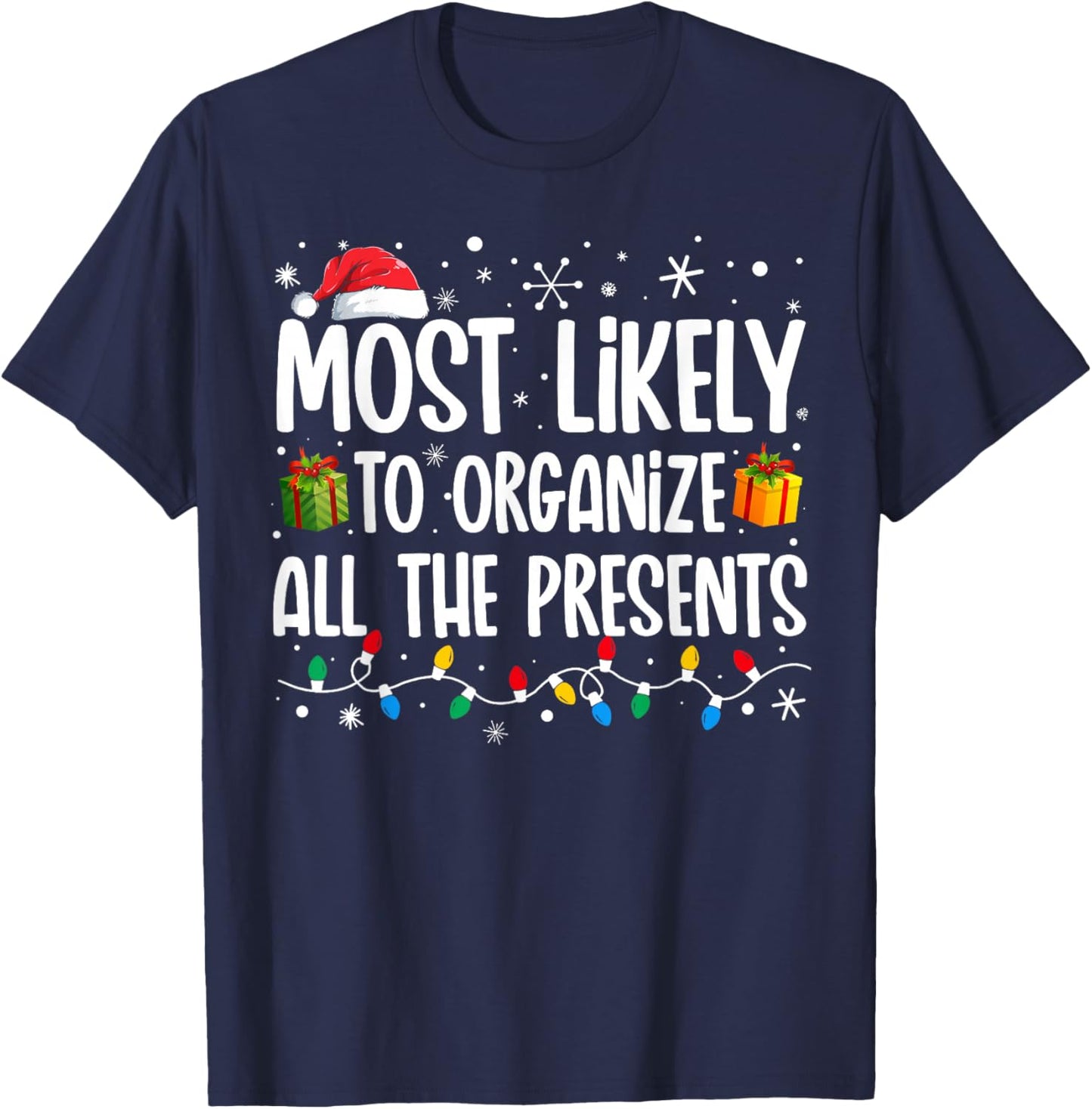 Most Likely To Organize All The Presents Family Christmas T-Shirt - T-Shirt | Navy